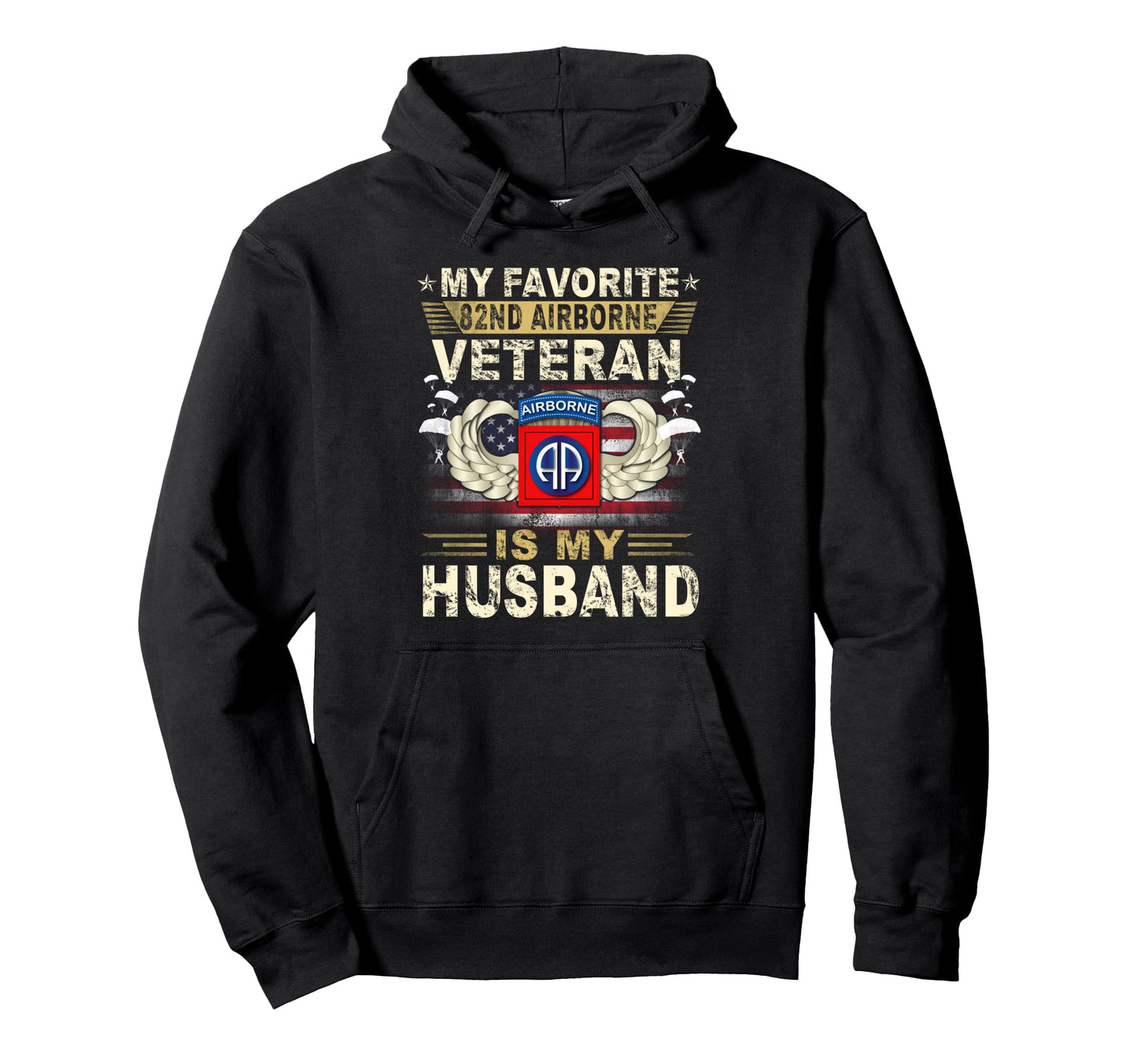 Veterans Day My Favorite 82Nd Airborne Hoodie - Streetwear Style Unisex - T-Shirt, Sweatshirt, Hoodie