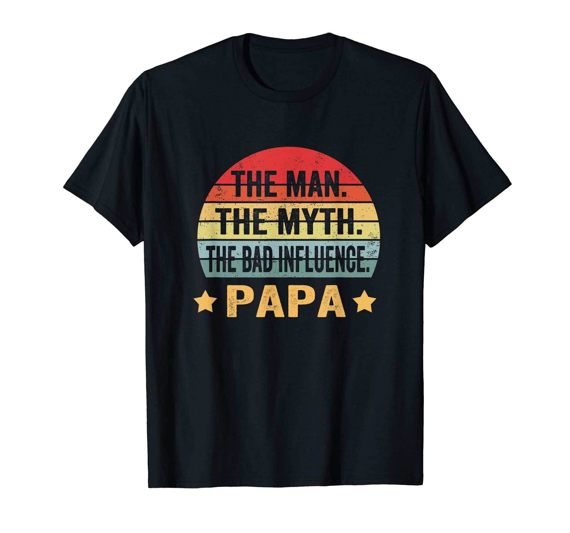 Papa Myth Bad Influence Dad Grandpa T-Shirt - Fun Novelty Design Unisex - T-Shirt, Sweatshirt, Hoodie