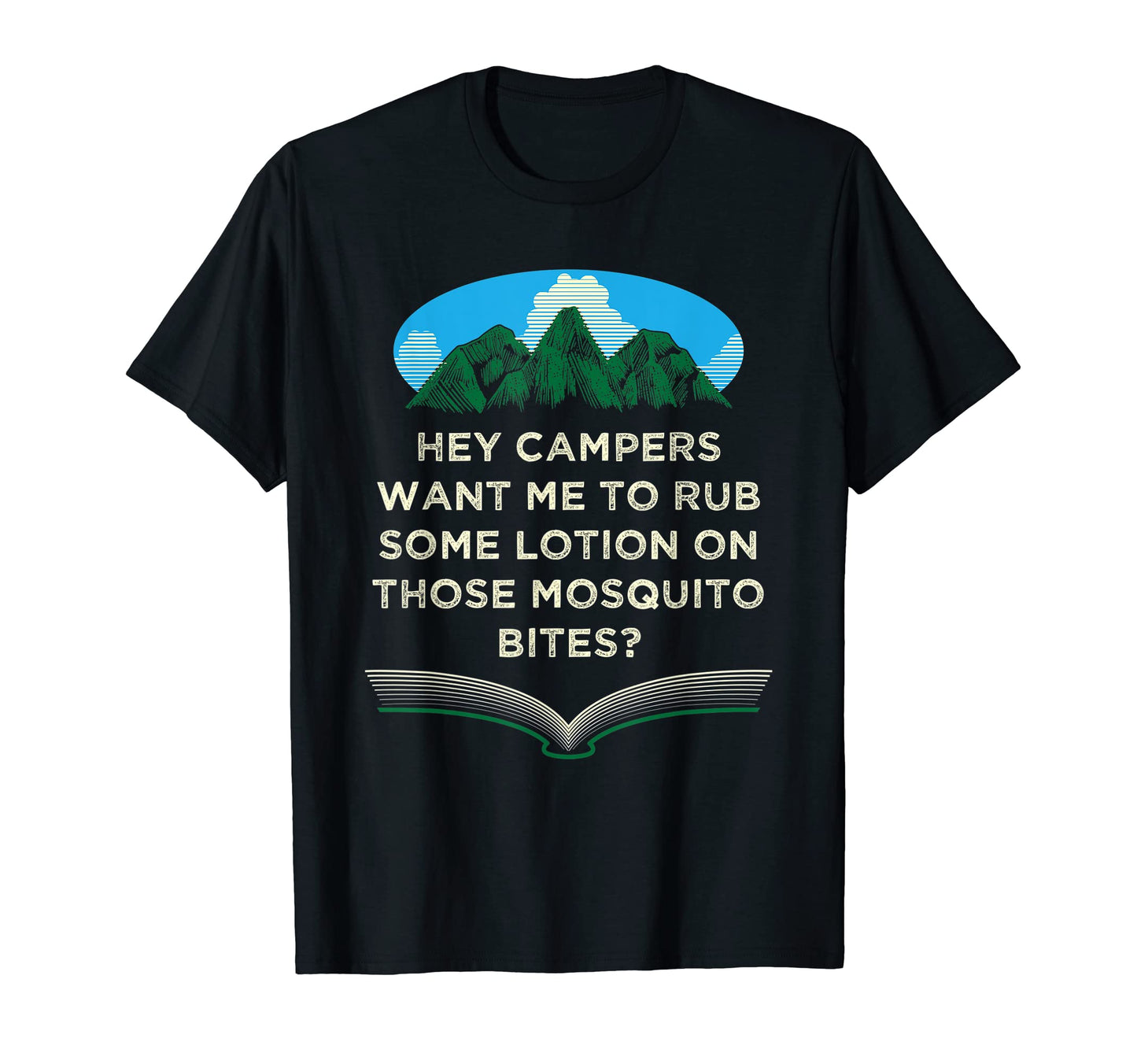 Want Me To Rub Some Lotion Camping T-Shirt - Aesthetic Graphic Men Women - T-Shirt, Sweatshirt, Hoodie