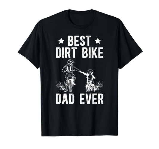 Best Dirt Bike Dad Ever Dad Dirt Biker T-Shirt - Graphic Print for Adults - T-Shirt, Sweatshirt, Hoodie