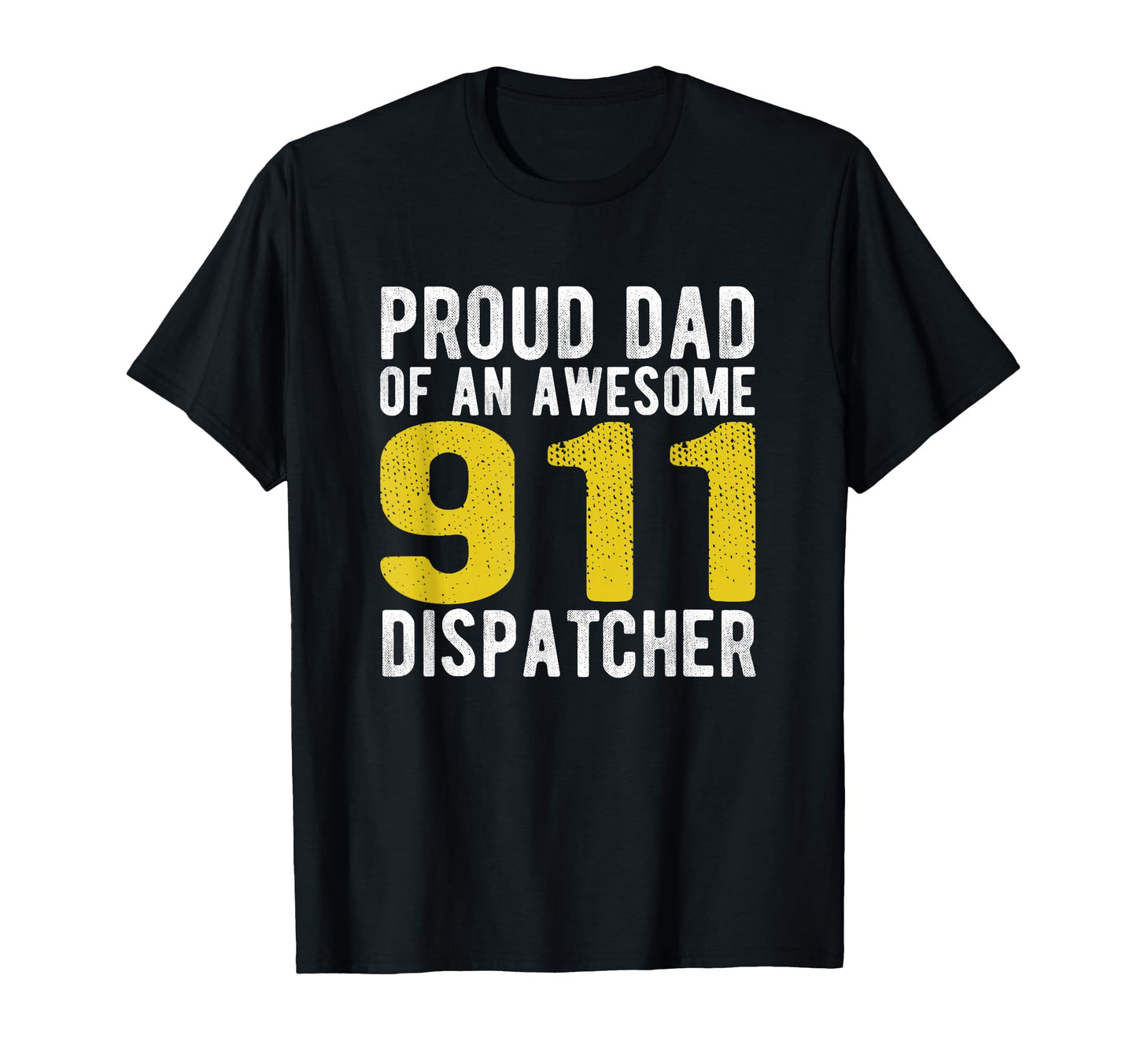 911 Dispatcher Dad Emergency T-Shirt - Fun Novelty Design Men Women - T-Shirt, Sweatshirt, Hoodie