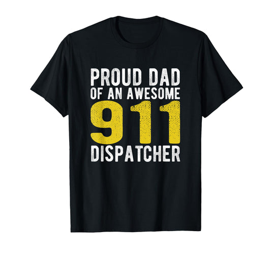 911 Dispatcher Dad Emergency T-Shirt - Fun Novelty Design Men Women - T-Shirt, Sweatshirt, Hoodie