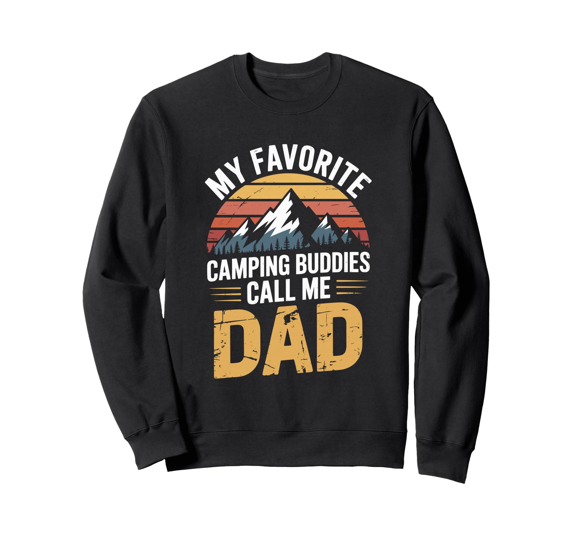 My Favorite Camping Buddies Call Me Sweatshirt - Graphic Print Men Women - T-Shirt, Sweatshirt, Hoodie