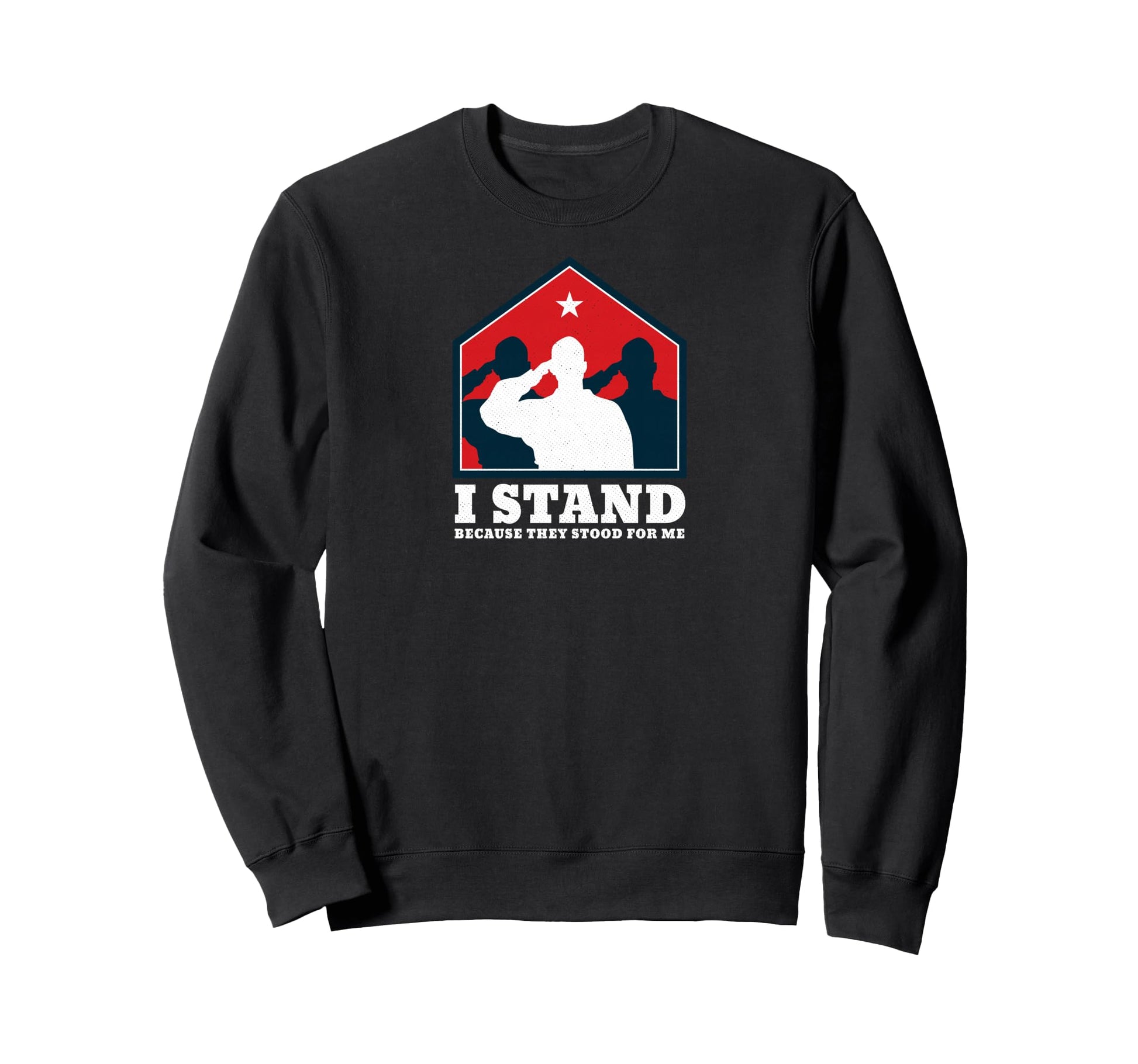 I Stand Because They Stood Me Sweatshirt - Streetwear Style Unisex - T-Shirt, Sweatshirt, Hoodie