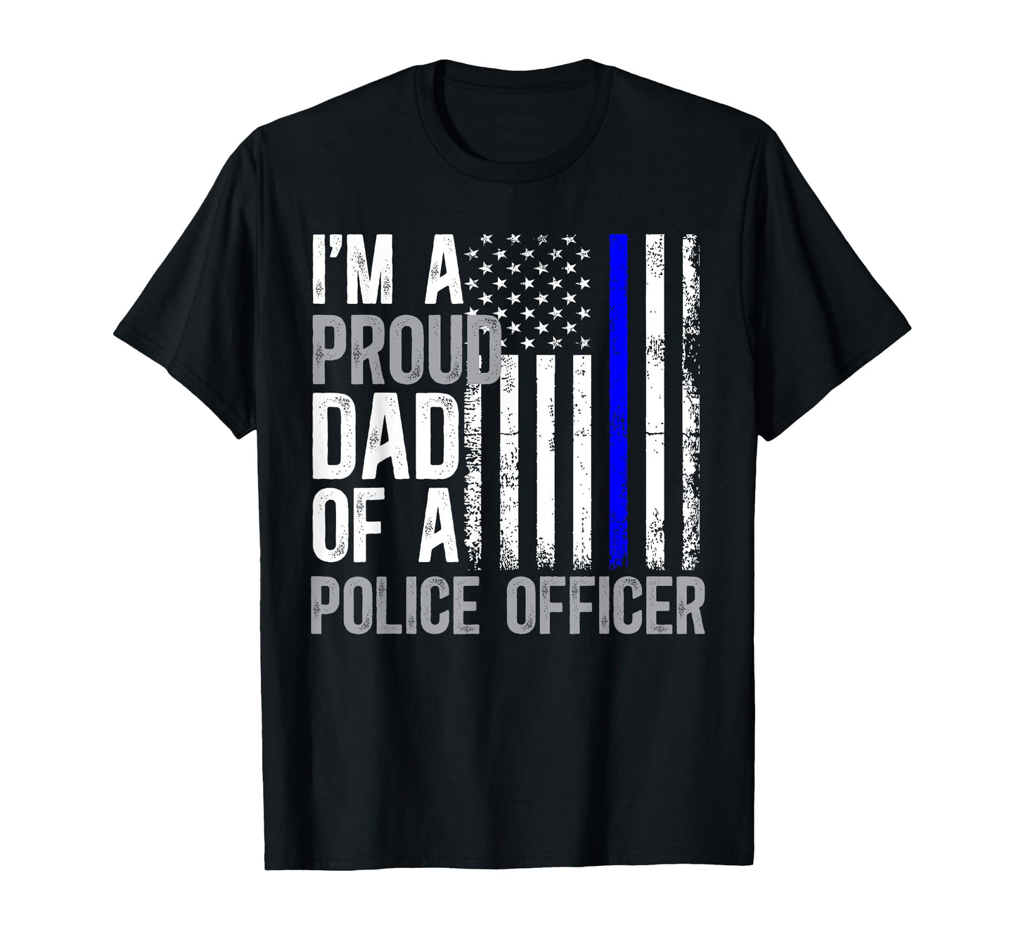 Im Proud Dad Police Officer Dad Police T-Shirt - Graphic Print Men Women - T-Shirt, Sweatshirt, Hoodie