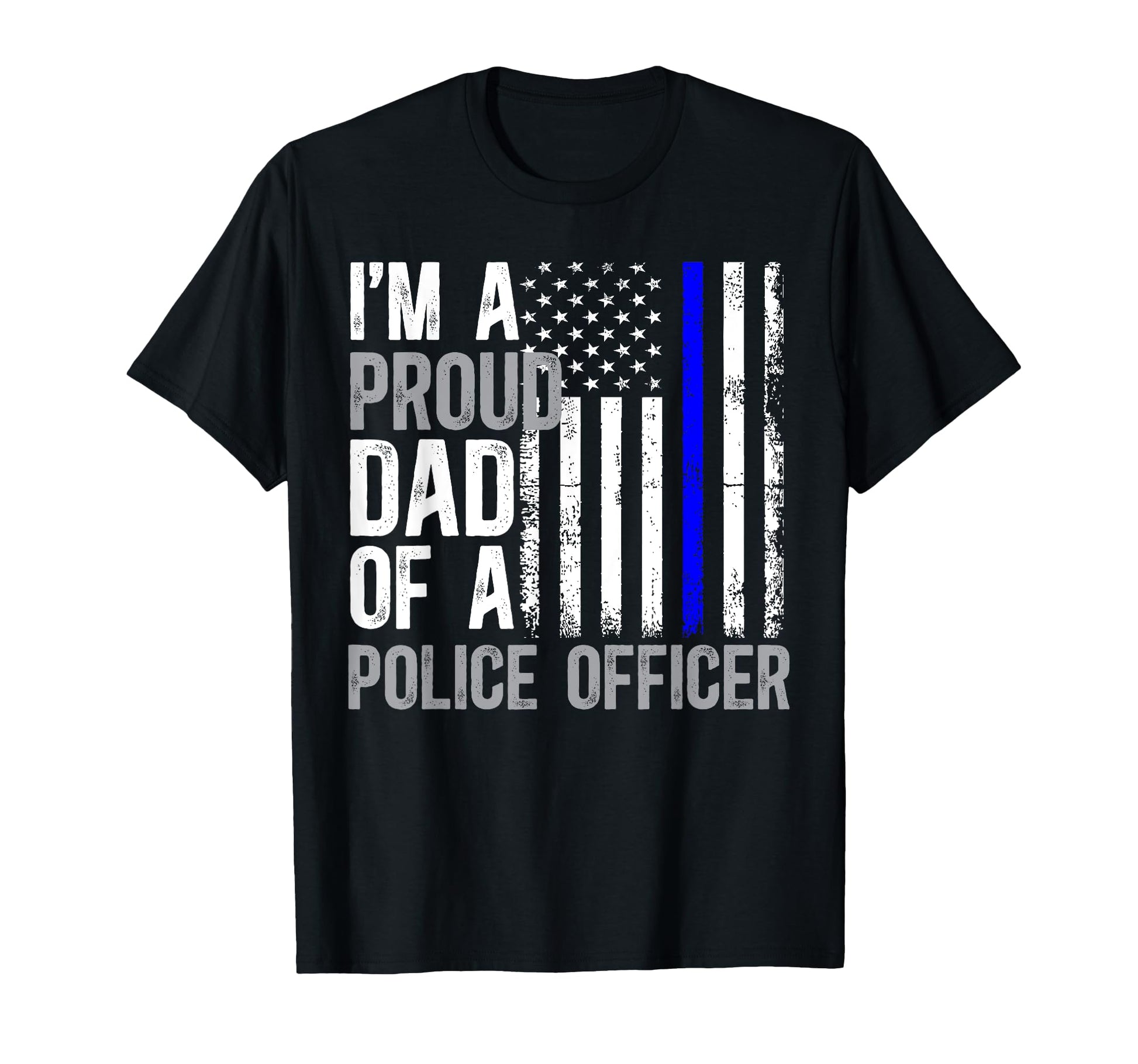 Im Proud Dad Police Officer Dad Police T-Shirt - Graphic Print Men Women - T-Shirt, Sweatshirt, Hoodie