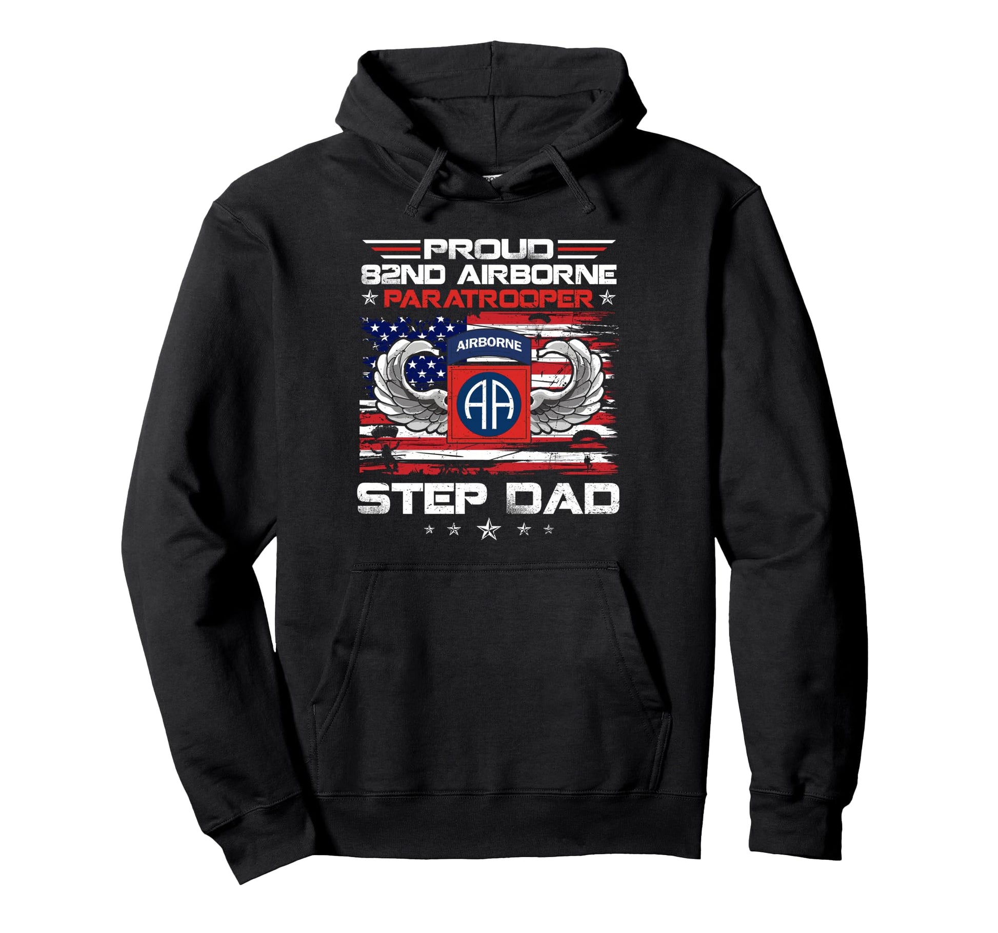 Proud 82Nd Airborne Paratrooper Step Dad Hoodie - Graphic Print Men Women - T-Shirt, Sweatshirt, Hoodie