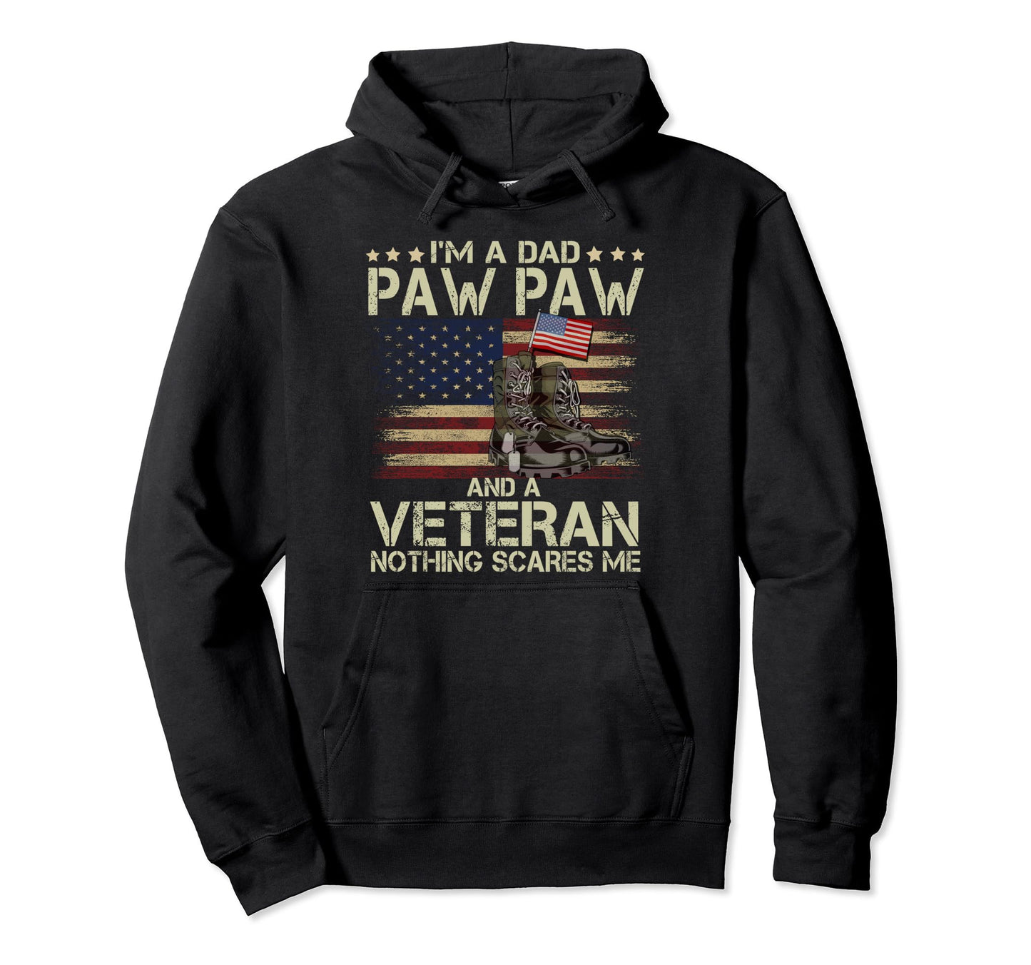 Dad Pawpaw Veteran Nothing Scares Me Hoodie - Custom Art Print Unisex - T-Shirt, Sweatshirt, Hoodie