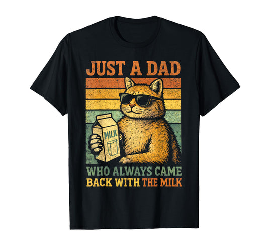 Cat Papa Just Dad Who Always Came Back T-Shirt - Novelty Apparel Unisex - T-Shirt, Sweatshirt, Hoodie