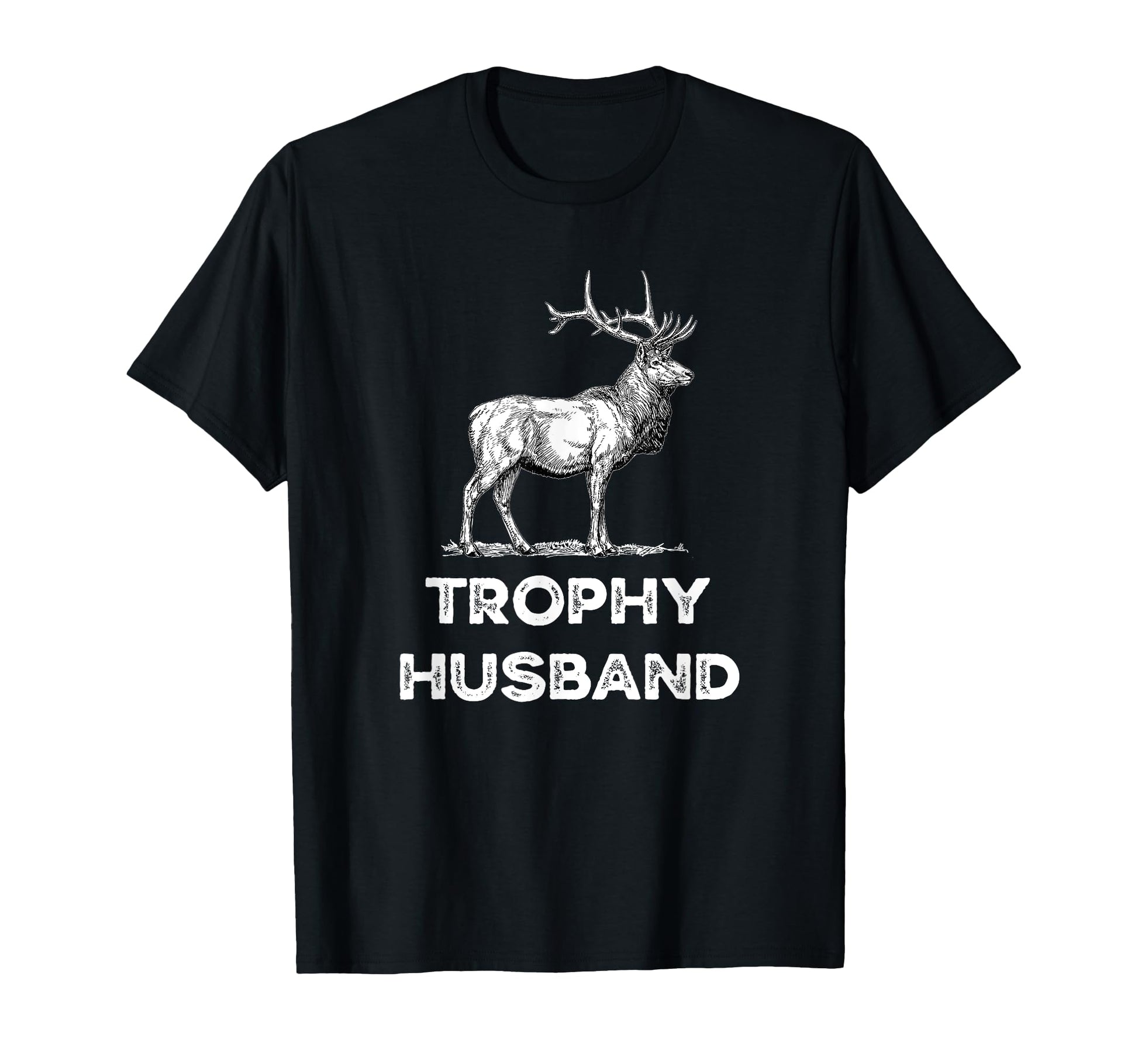 Mens Trophy Buck Fathers Day Husband T-Shirt - Streetwear Style Unisex - T-Shirt, Sweatshirt, Hoodie
