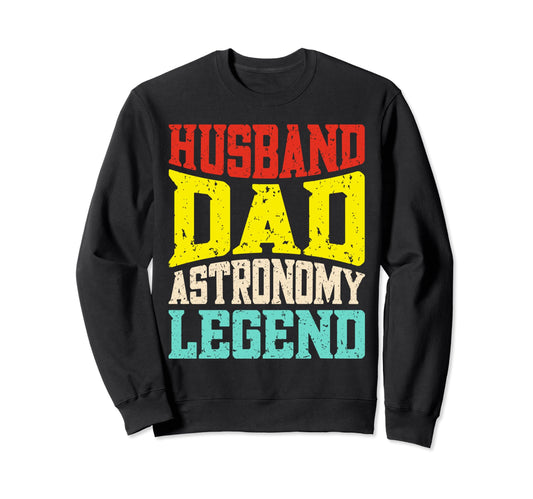 Astronomy Husband Dad Funny Sweatshirt - Fun Novelty Design Men Women - T-Shirt, Sweatshirt, Hoodie