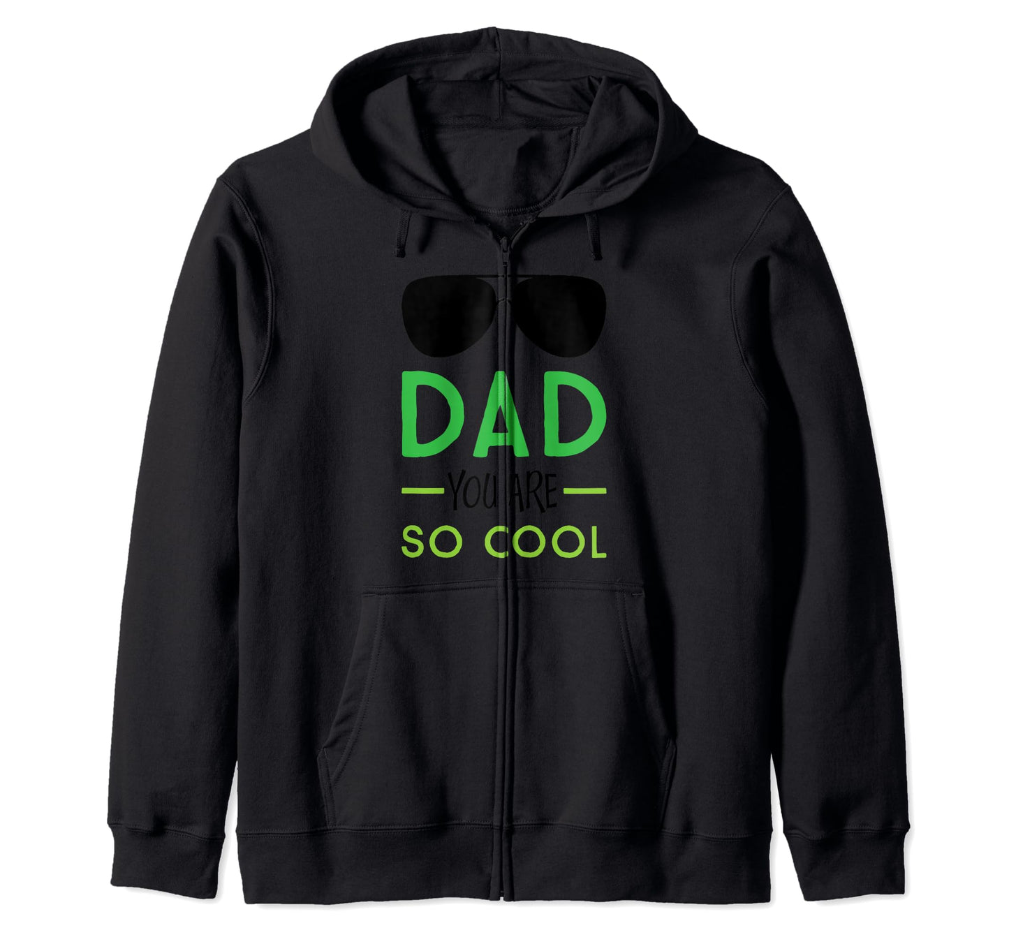 Dad You Are So Father Sunglasses Awesome Hoodie - Unique Graphic Men Women - T-Shirt, Sweatshirt, Hoodie