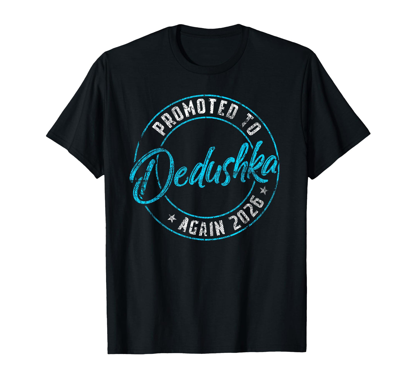 Promoted To Dedushka Again 2026 T-Shirt - Casual Everyday Wear Men Women - T-Shirt, Sweatshirt, Hoodie
