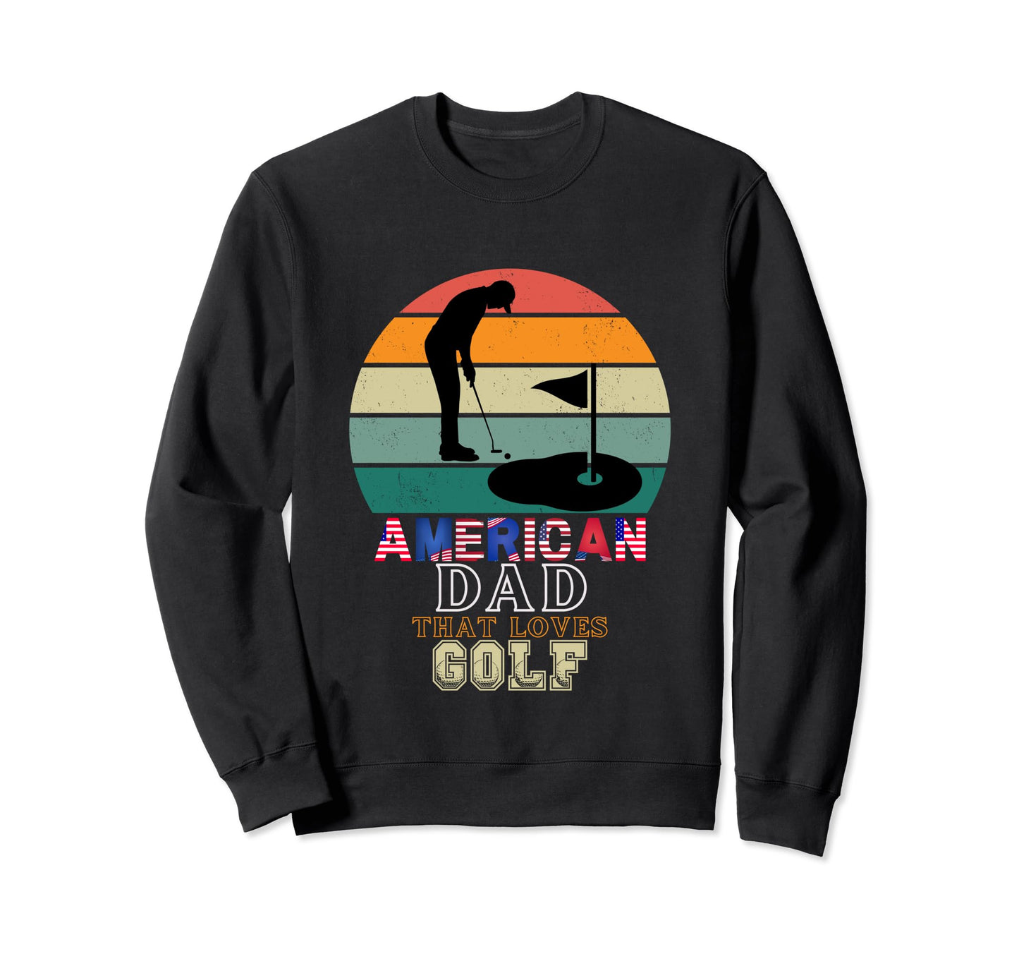 Usa Dad That Loves Golf Golfer Sweatshirt - Streetwear Style for Adults - T-Shirt, Sweatshirt, Hoodie