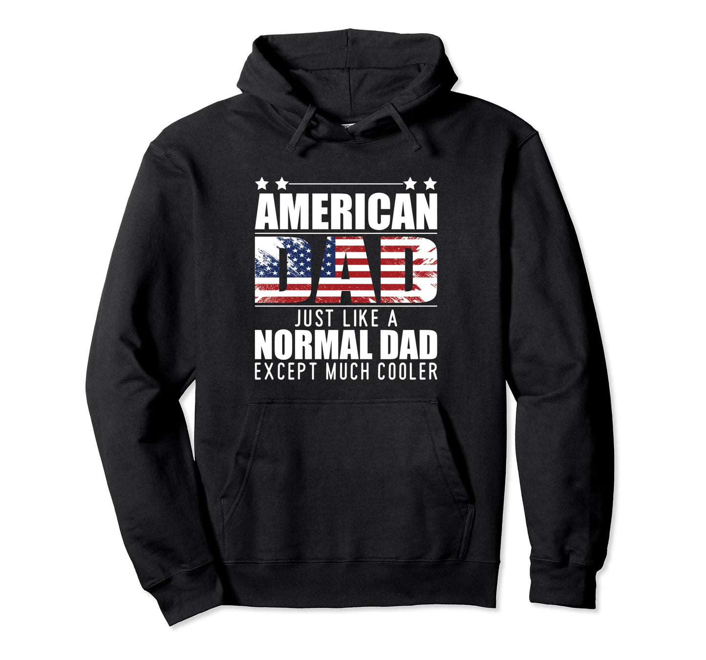 American Dad Just Like Normal Dad Except Hoodie - Graphic Print Men Women - T-Shirt, Sweatshirt, Hoodie