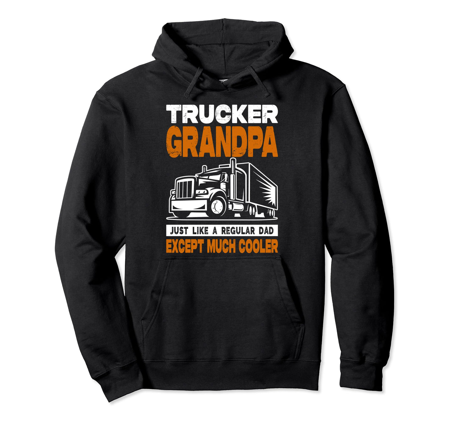 Trucker Grandpa Like Regular Grandpa Hoodie - Fun Novelty Design Men Women - T-Shirt, Sweatshirt, Hoodie