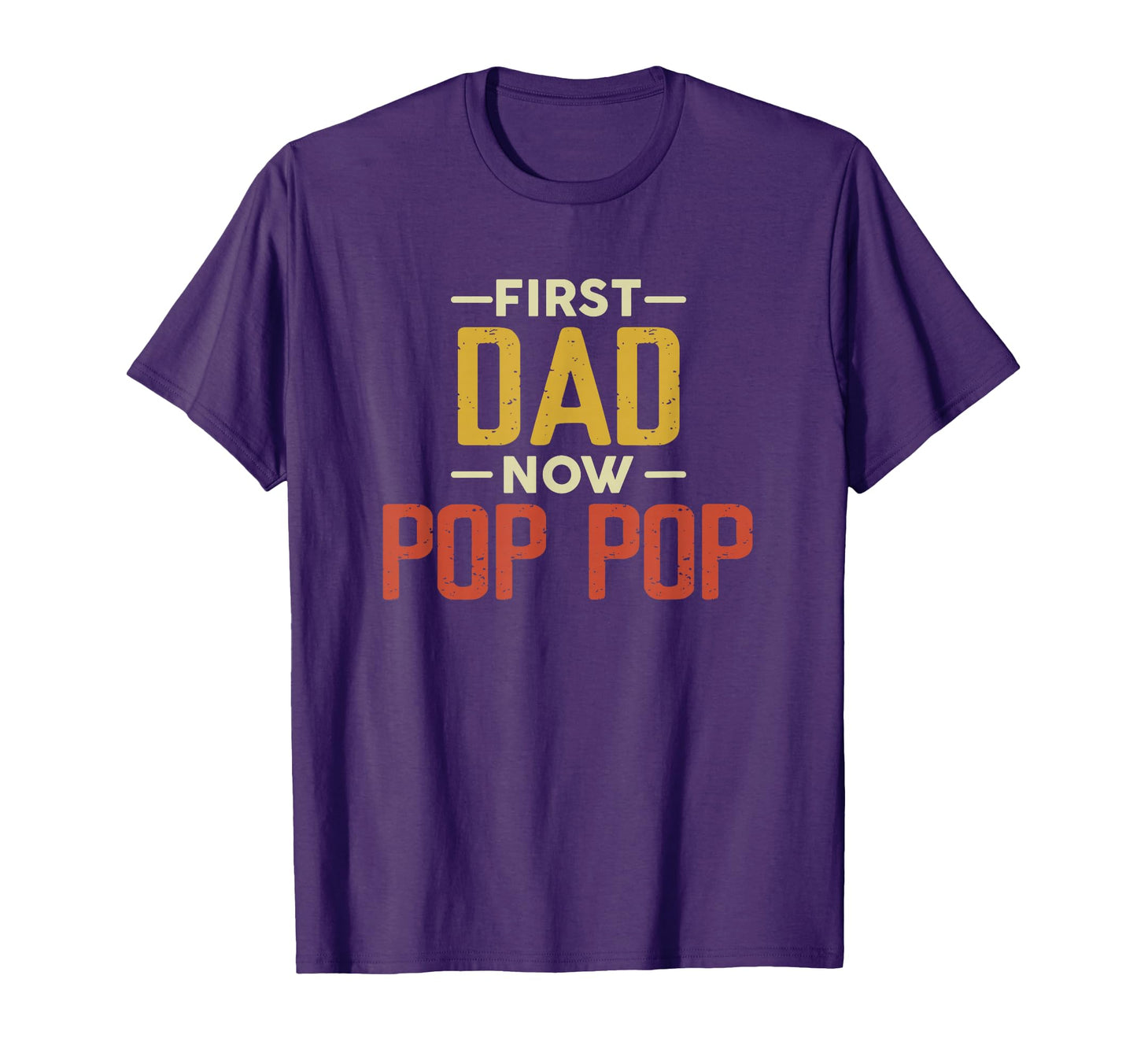 First Dad Now Pop Pop Funny Newly T-Shirt - Streetwear Style Unisex - T-Shirt, Sweatshirt, Hoodie