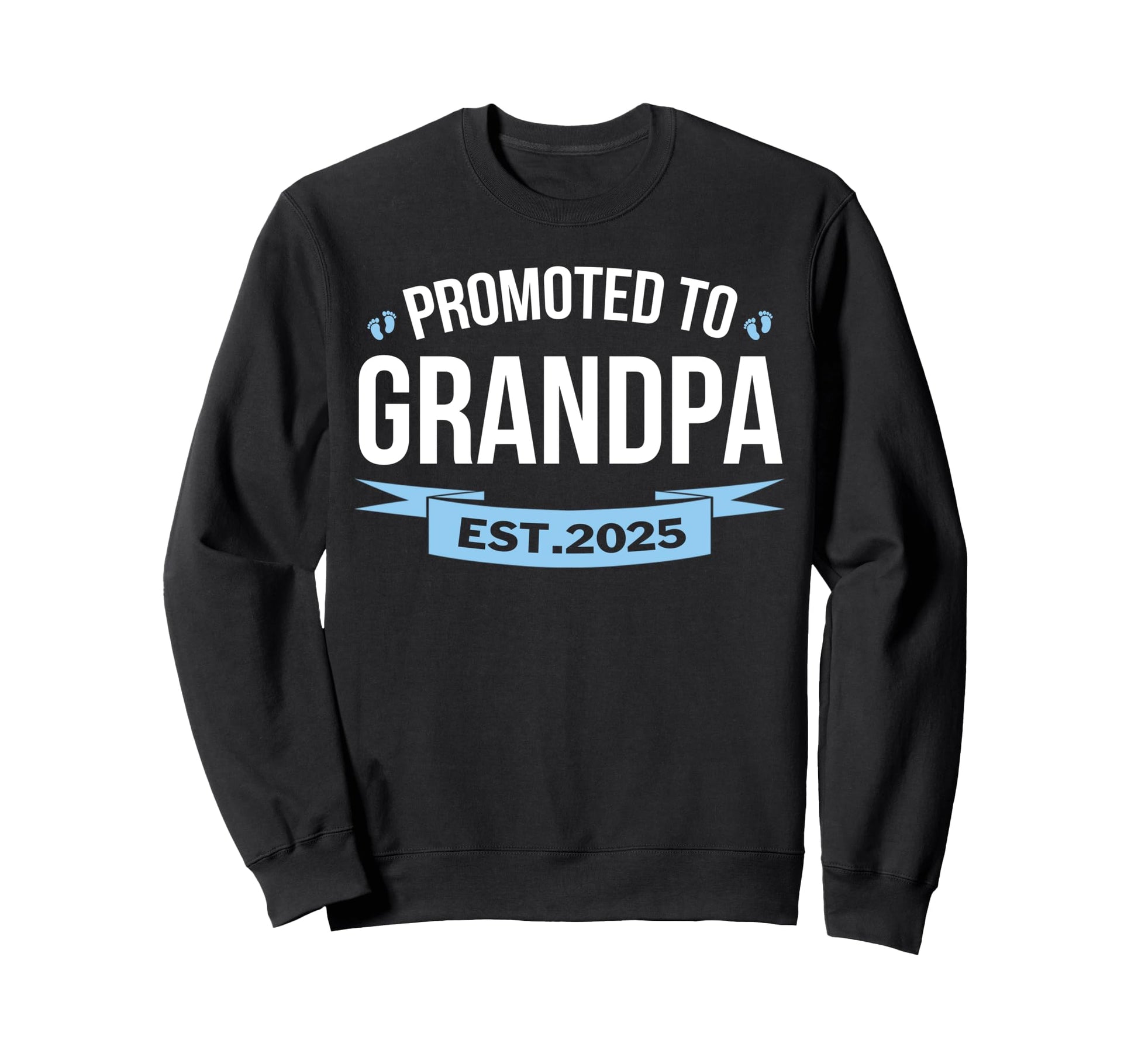 Papa Est 2025 Soon To Be Promoted Sweatshirt - Custom Art Print Men Women - T-Shirt, Sweatshirt, Hoodie