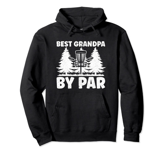 Best Grandpa Par Fathers Day Papa Dad Hoodie - Unique Graphic for Adults - T-Shirt, Sweatshirt, Hoodie