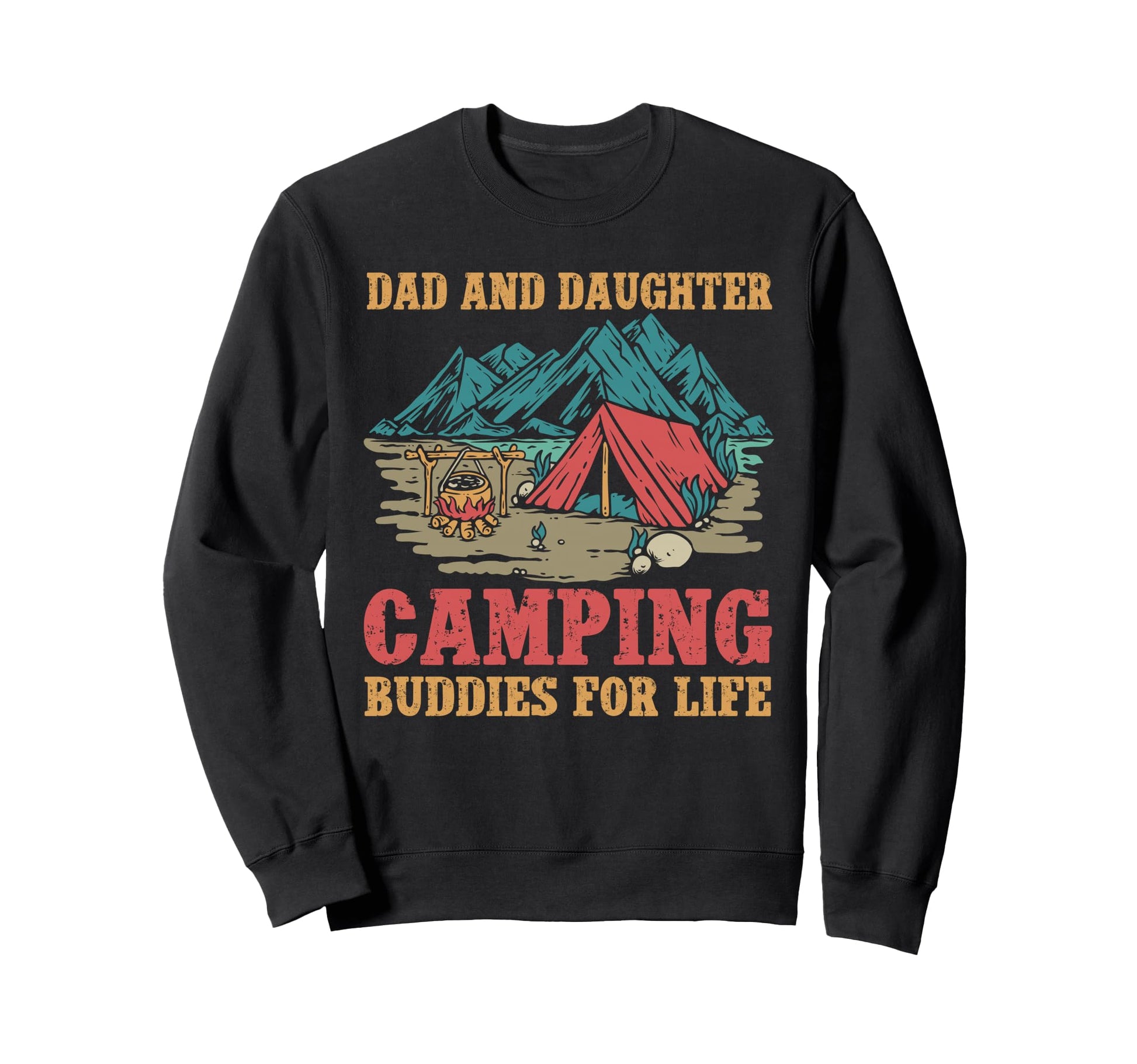 Dad And Daughter Camping Buddies Sweatshirt - Novelty Apparel Men Women - T-Shirt, Sweatshirt, Hoodie