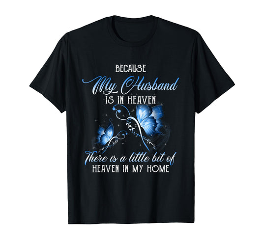 Because My Husband Is Heaven Wife Missing T-Shirt - Trendy Graphic Unisex - T-Shirt, Sweatshirt, Hoodie