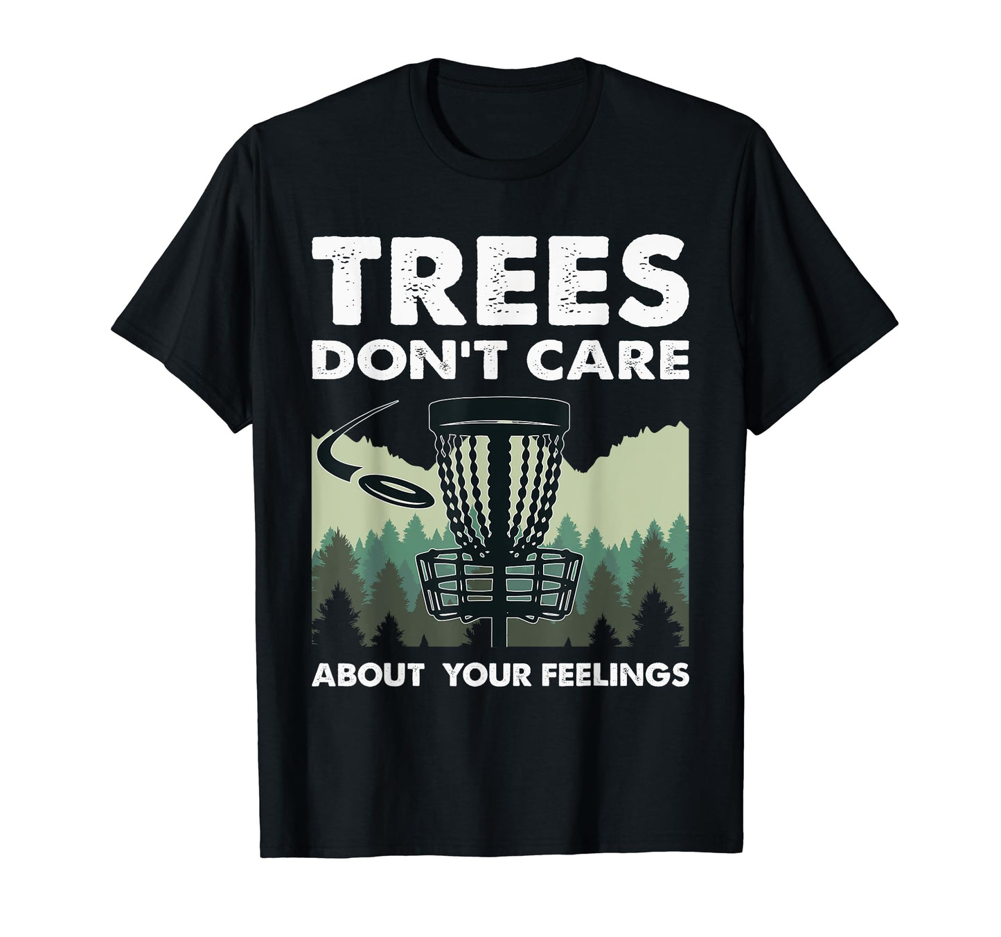 Funny Disc Golf Trees Feeling Folf Frolf T-Shirt - Graphic Print Men Women - T-Shirt, Sweatshirt, Hoodie