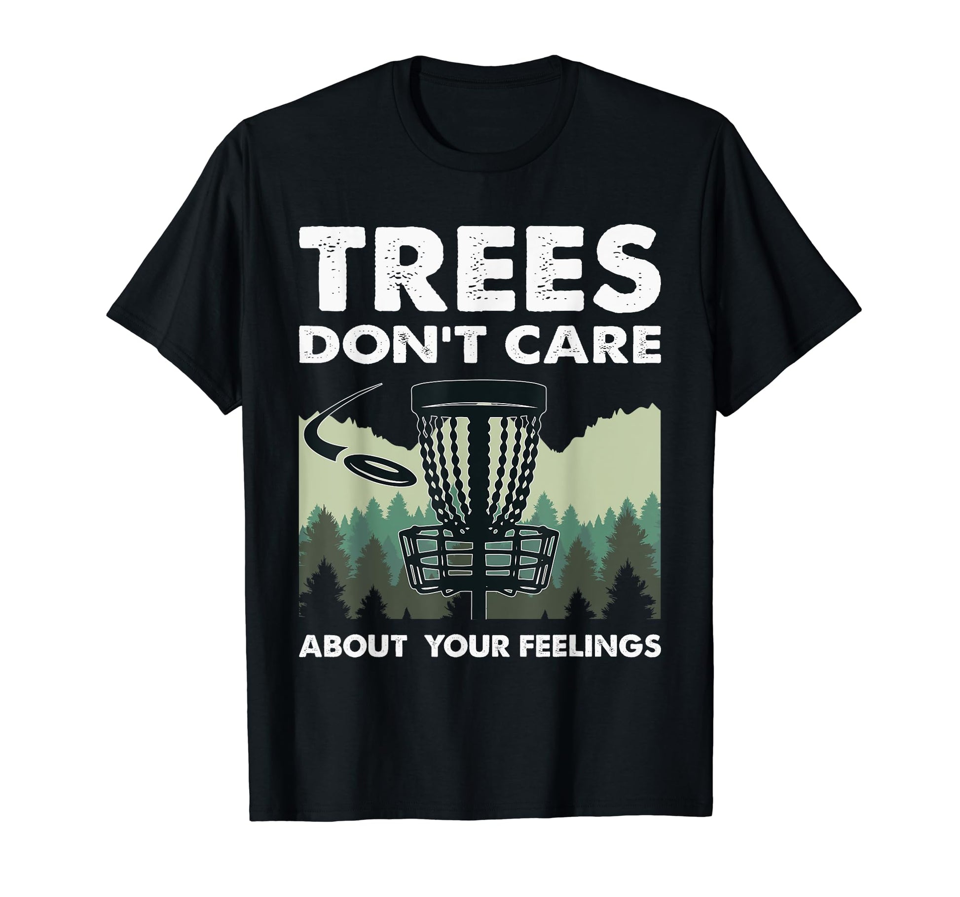 Funny Disc Golf Trees Feeling Folf Frolf T-Shirt - Graphic Print Men Women - T-Shirt, Sweatshirt, Hoodie