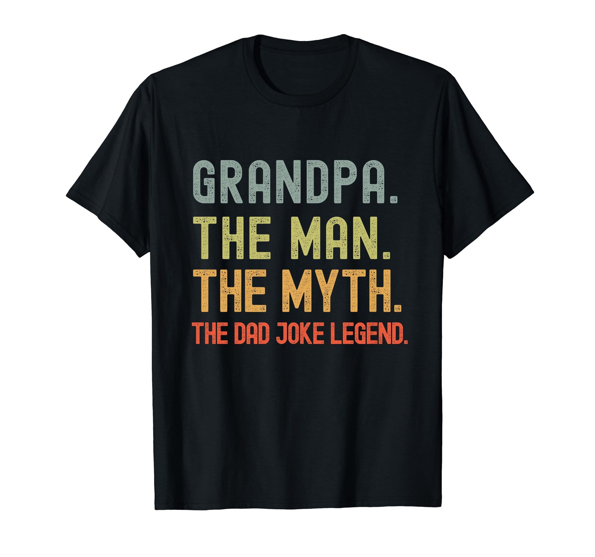 Grandpa Myth Dad Joke Legend Funny Fathers T-Shirt - Unique Graphic Unisex - T-Shirt, Sweatshirt, Hoodie