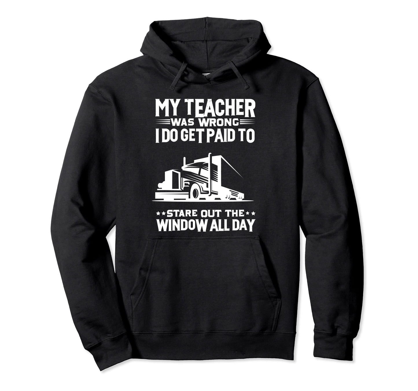 My Teacher Was Wrong Funny Trucker Hoodie - Streetwear Style Unisex - T-Shirt, Sweatshirt, Hoodie