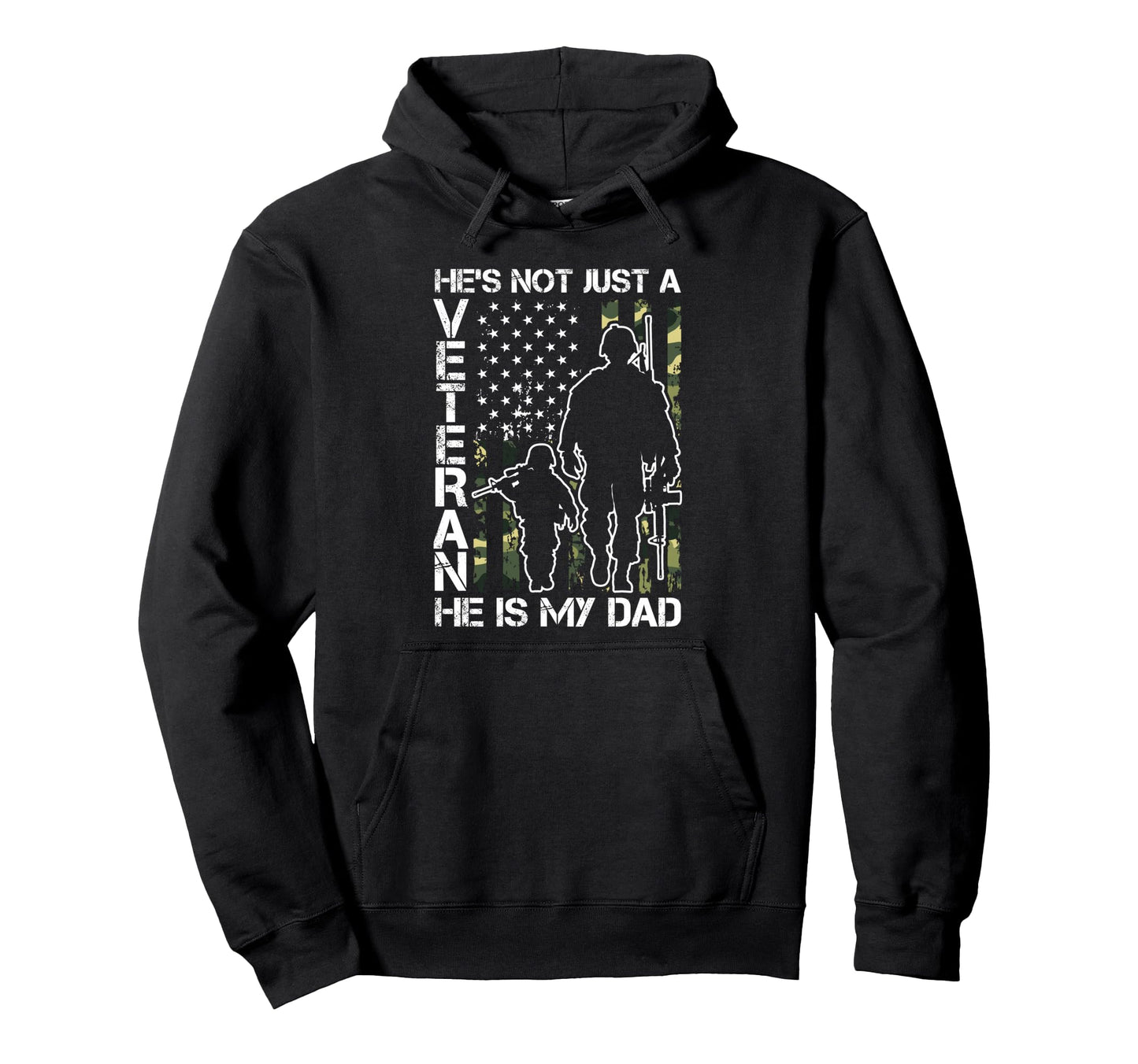 Hes Not Just Veteran He Is My Dad Veteran Hoodie - Streetwear Style Unisex - T-Shirt, Sweatshirt, Hoodie