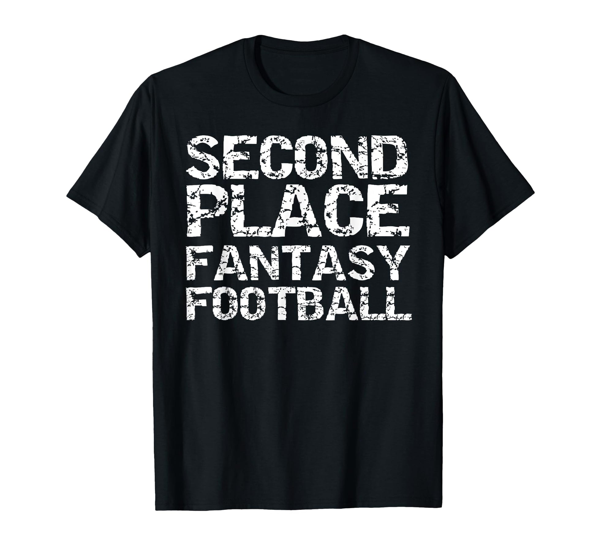 Second Place Fantasy Football T-Shirt - Fun Novelty Design Men Women - T-Shirt, Sweatshirt, Hoodie