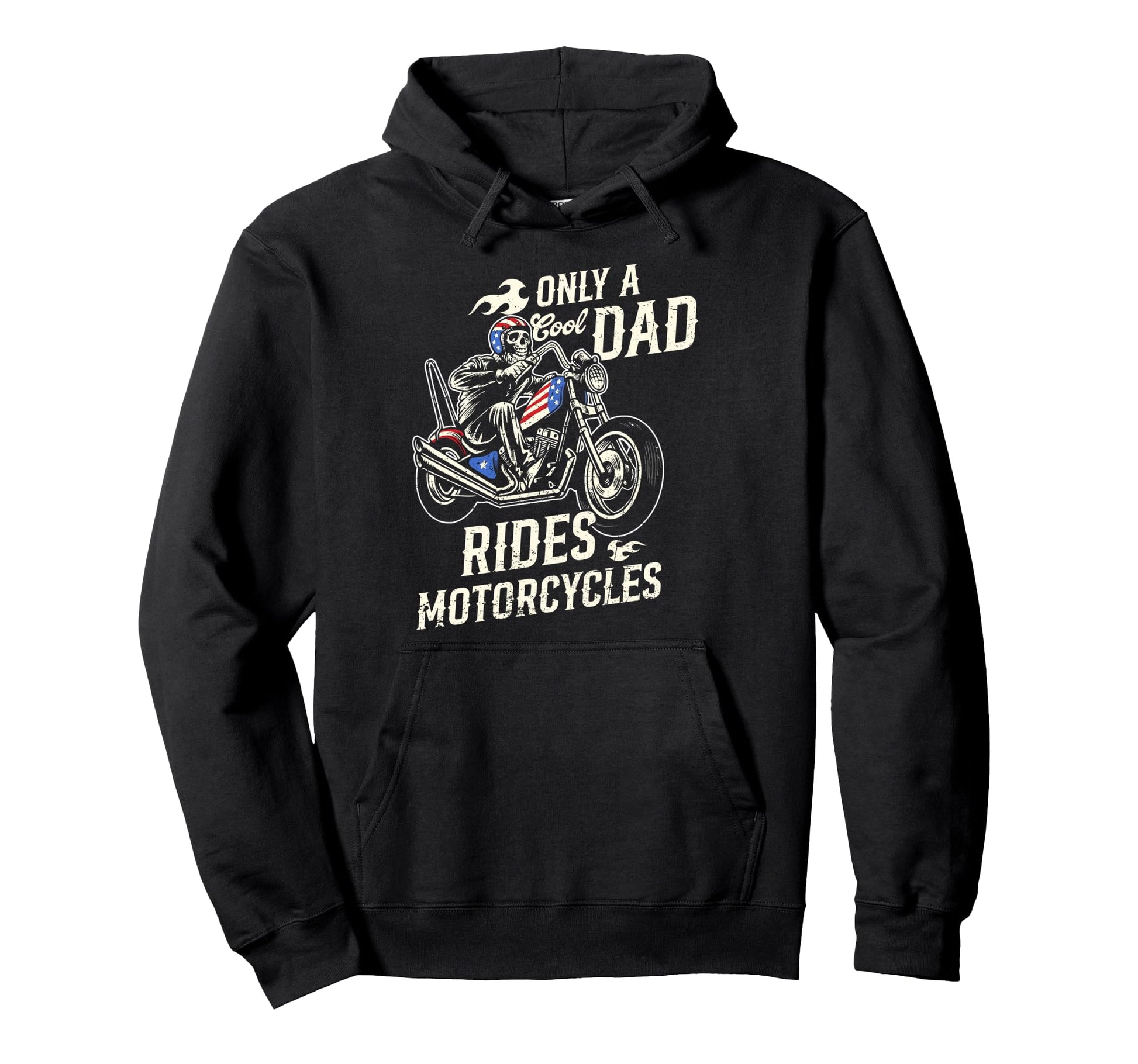 Only Dad Rides Motorcycles Skull Hoodie - Fun Novelty Design Men Women - T-Shirt, Sweatshirt, Hoodie