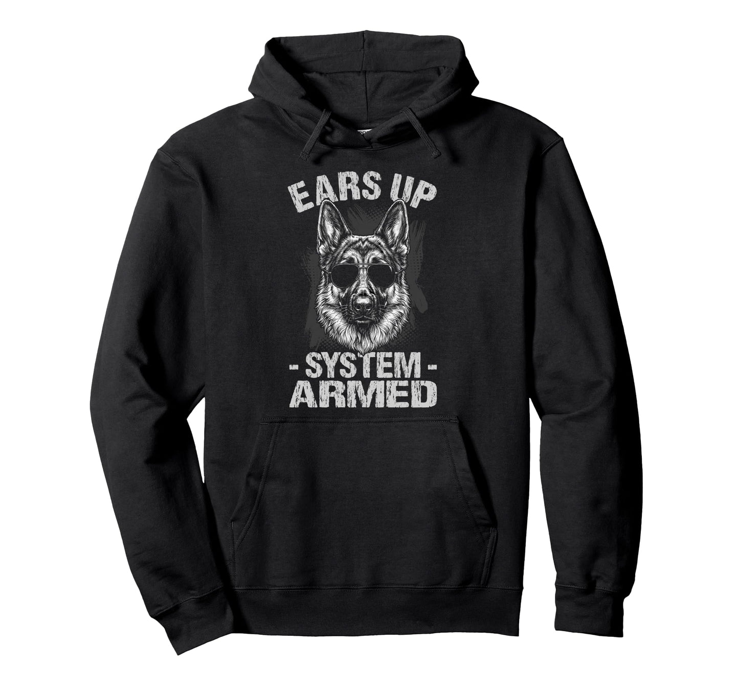 Ears Up System Armed German Shepherd Hoodie - Trendy Graphic Men Women - T-Shirt, Sweatshirt, Hoodie
