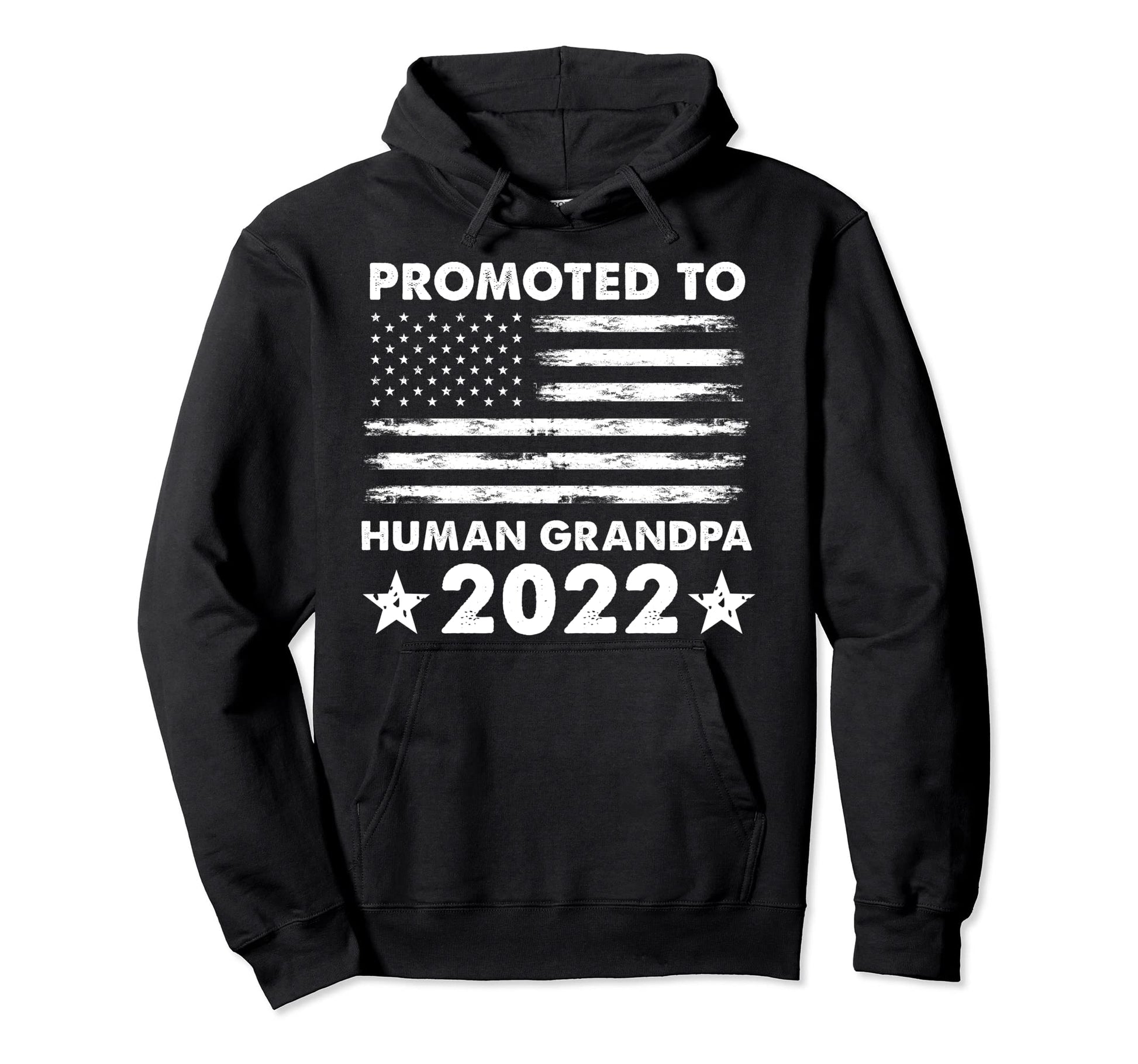 Promoted To Human Grandpa 2022 American Hoodie - Streetwear Style Unisex - T-Shirt, Sweatshirt, Hoodie