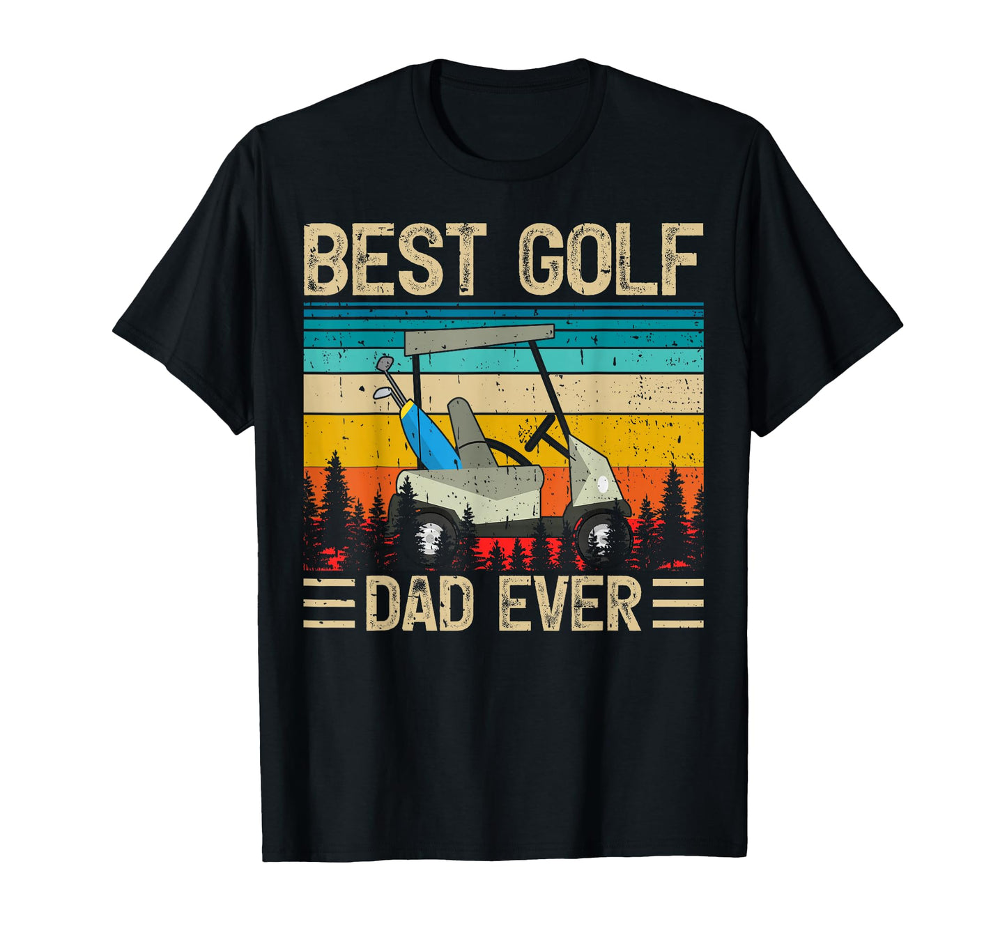 Funny Best Golf Dad Ever Fathers Day T-Shirt - Casual Everyday Wear Unisex - T-Shirt, Sweatshirt, Hoodie