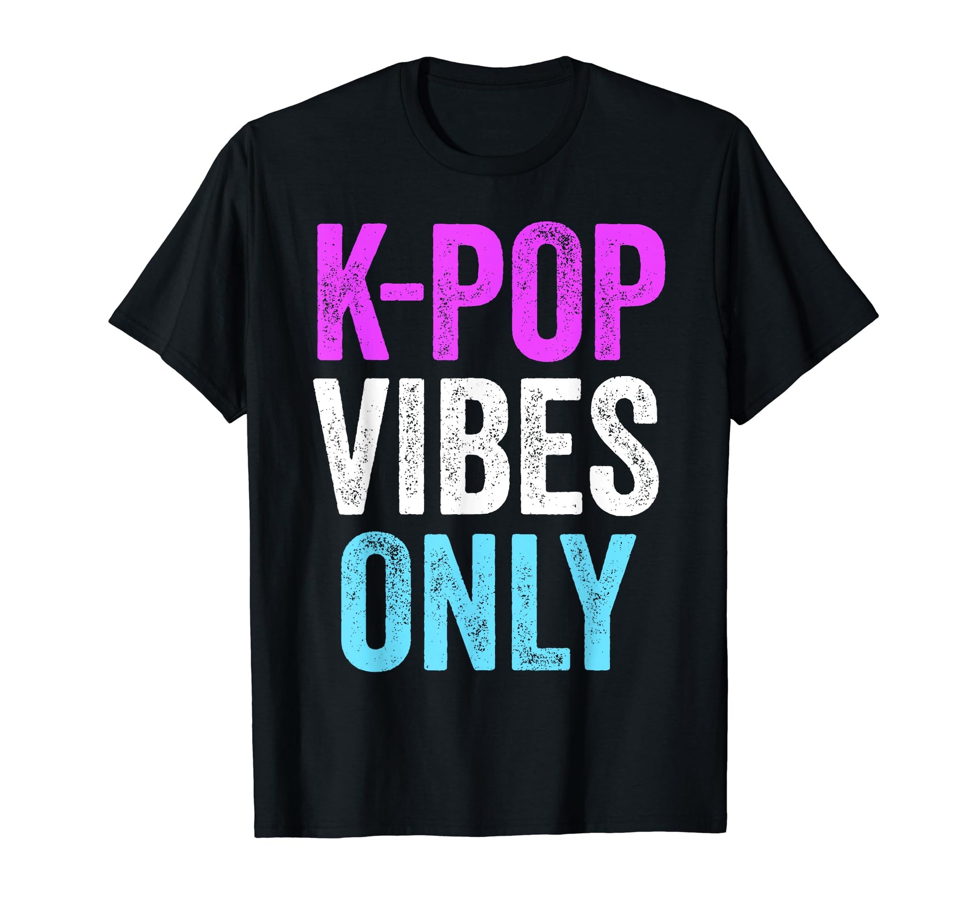 K Pop Vibes Only K Pop Kawaii Korean T-Shirt - Streetwear Style Men Women - T-Shirt, Sweatshirt, Hoodie