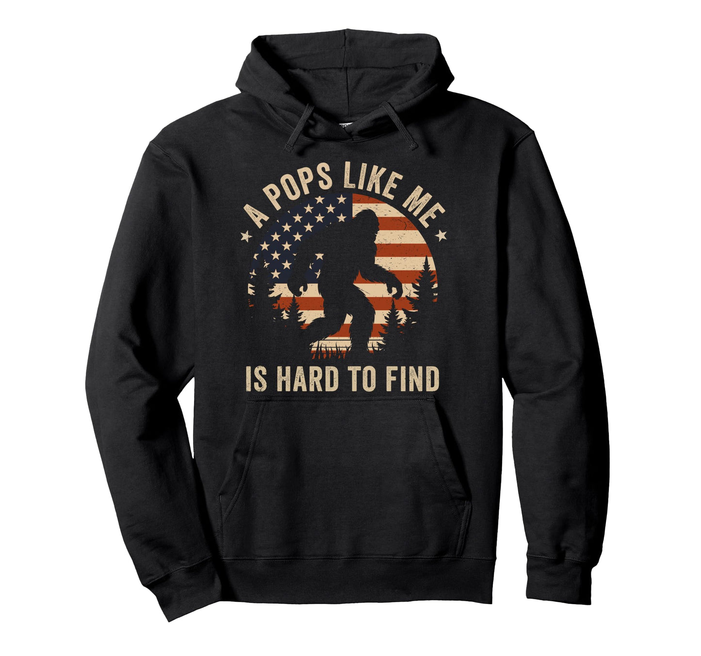Pops Like Me Is Hard To Find Bigfoot Hoodie - Unique Graphic for Adults - T-Shirt, Sweatshirt, Hoodie