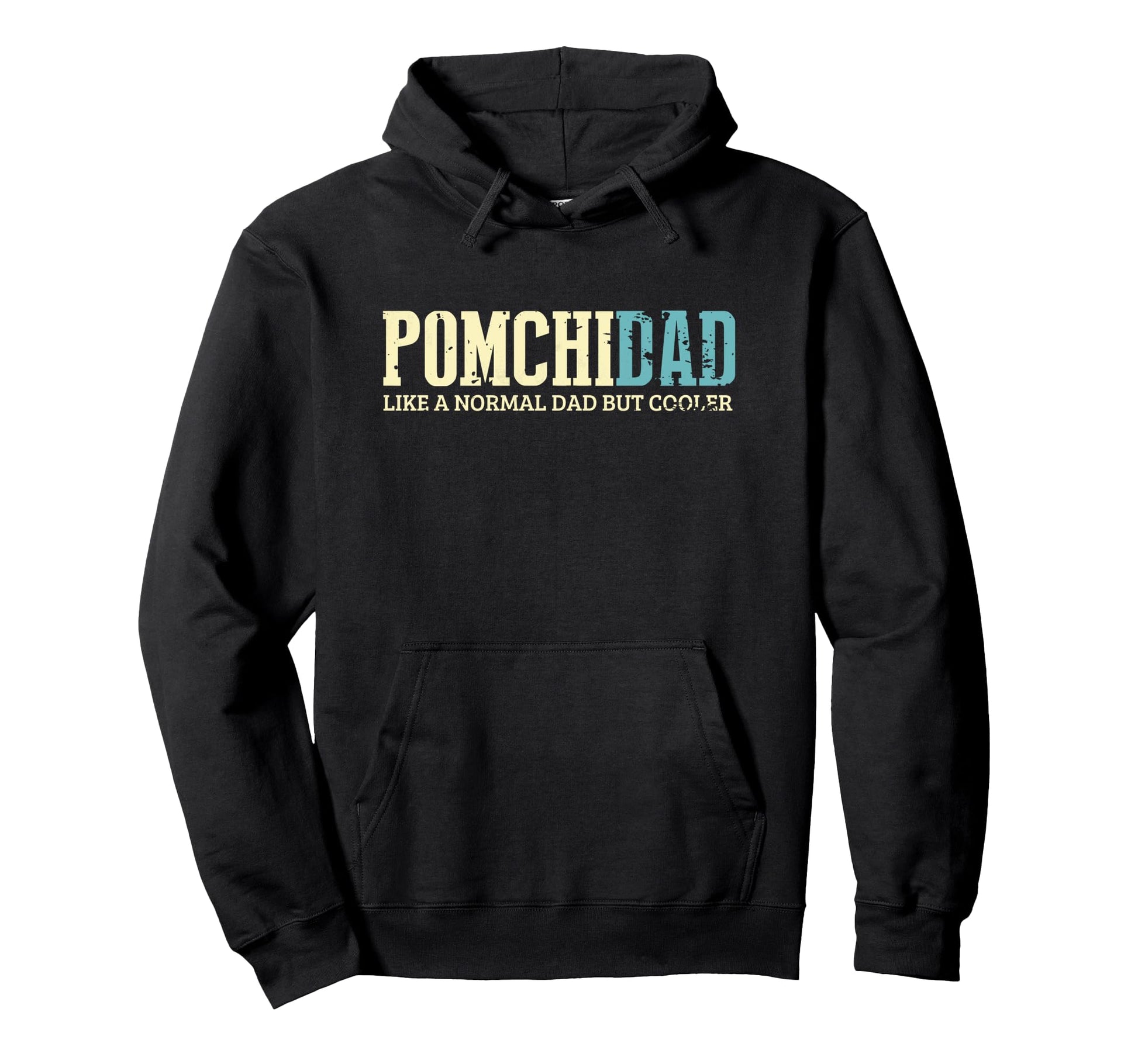 Pomchi Dad Like Normal Dad But Cooler Hoodie - Custom Art Print Men Women - T-Shirt, Sweatshirt, Hoodie