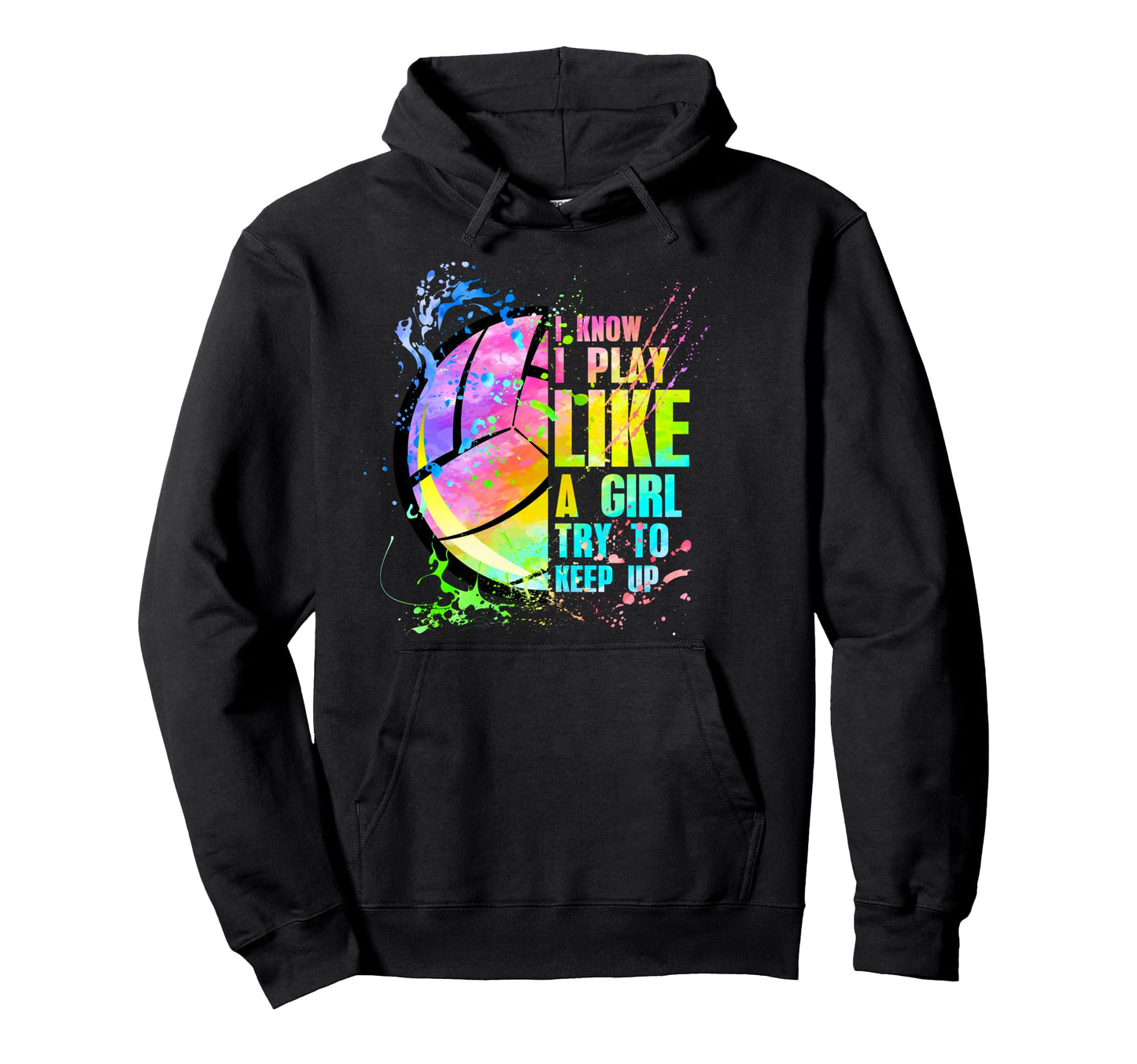 I Know I Play Like Try To Keep Up Hoodie - Streetwear Style for Adults - T-Shirt, Sweatshirt, Hoodie