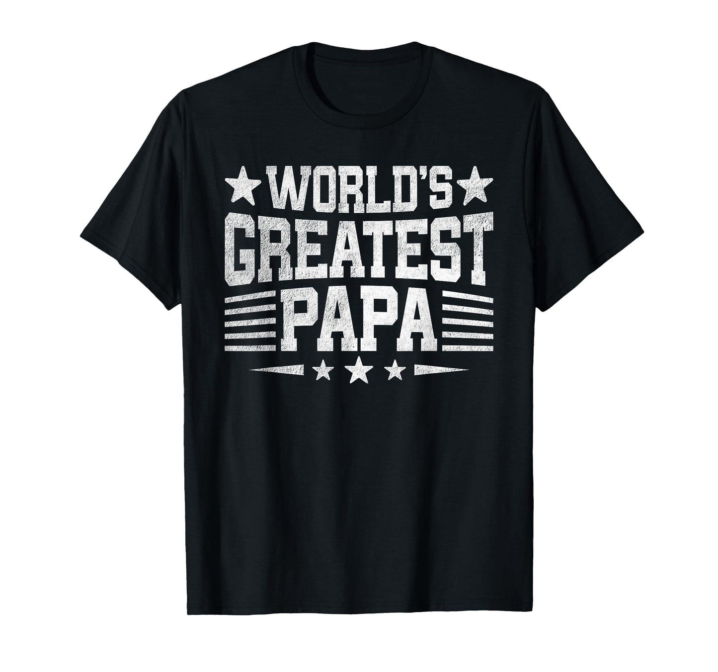 Worlds Greatest Papa Fathers Day T-Shirt - Fun Novelty Design Men Women - T-Shirt, Sweatshirt, Hoodie