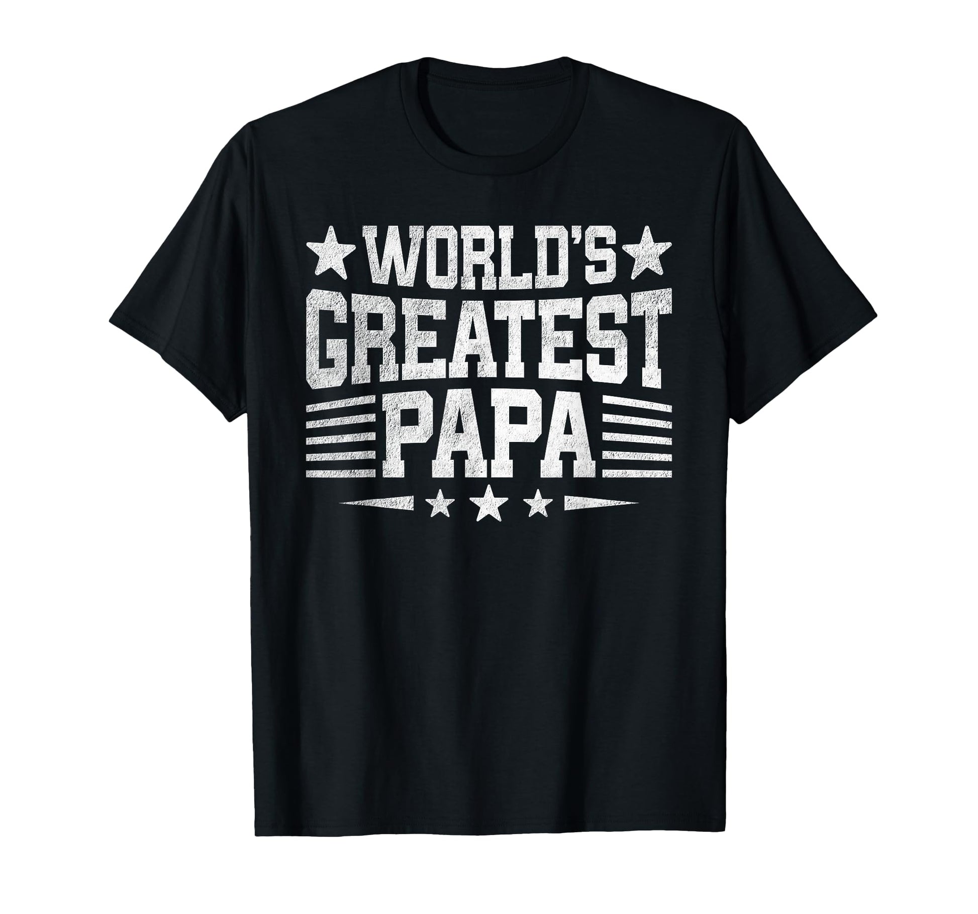 Worlds Greatest Papa Fathers Day T-Shirt - Fun Novelty Design Men Women - T-Shirt, Sweatshirt, Hoodie