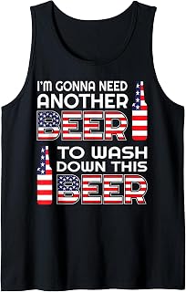 I'm Gonna Need Another Beer to Wash Down This Beer 4th July Tank Top Unisex T-shirt, Sweatshirt, Hoodie, Long Sleeve Tee - T-Shirt, Sweatshirt, Hoodie