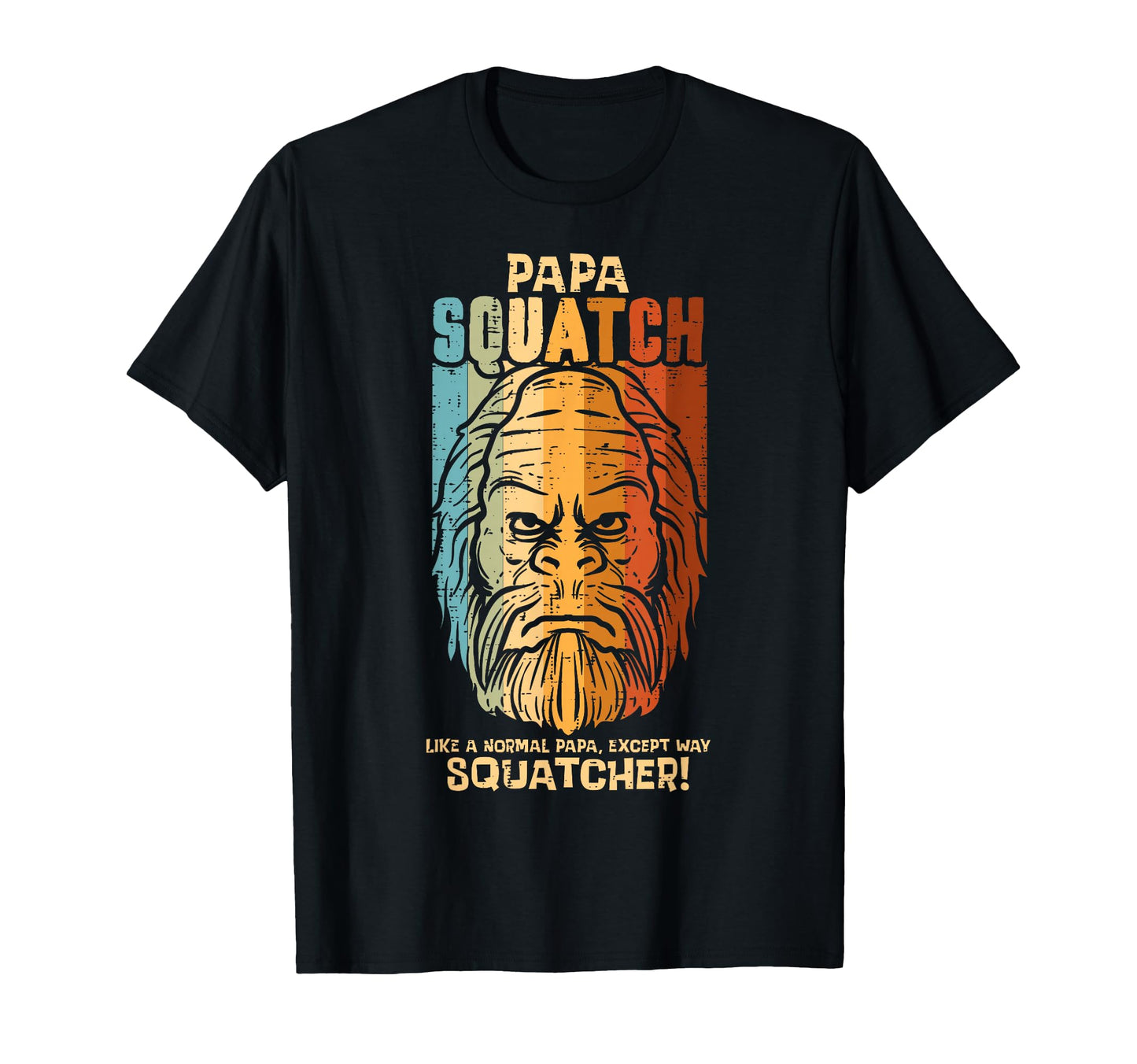 Papa Squatch Normal Except T-Shirt - Fun Novelty Design for Adults - T-Shirt, Sweatshirt, Hoodie
