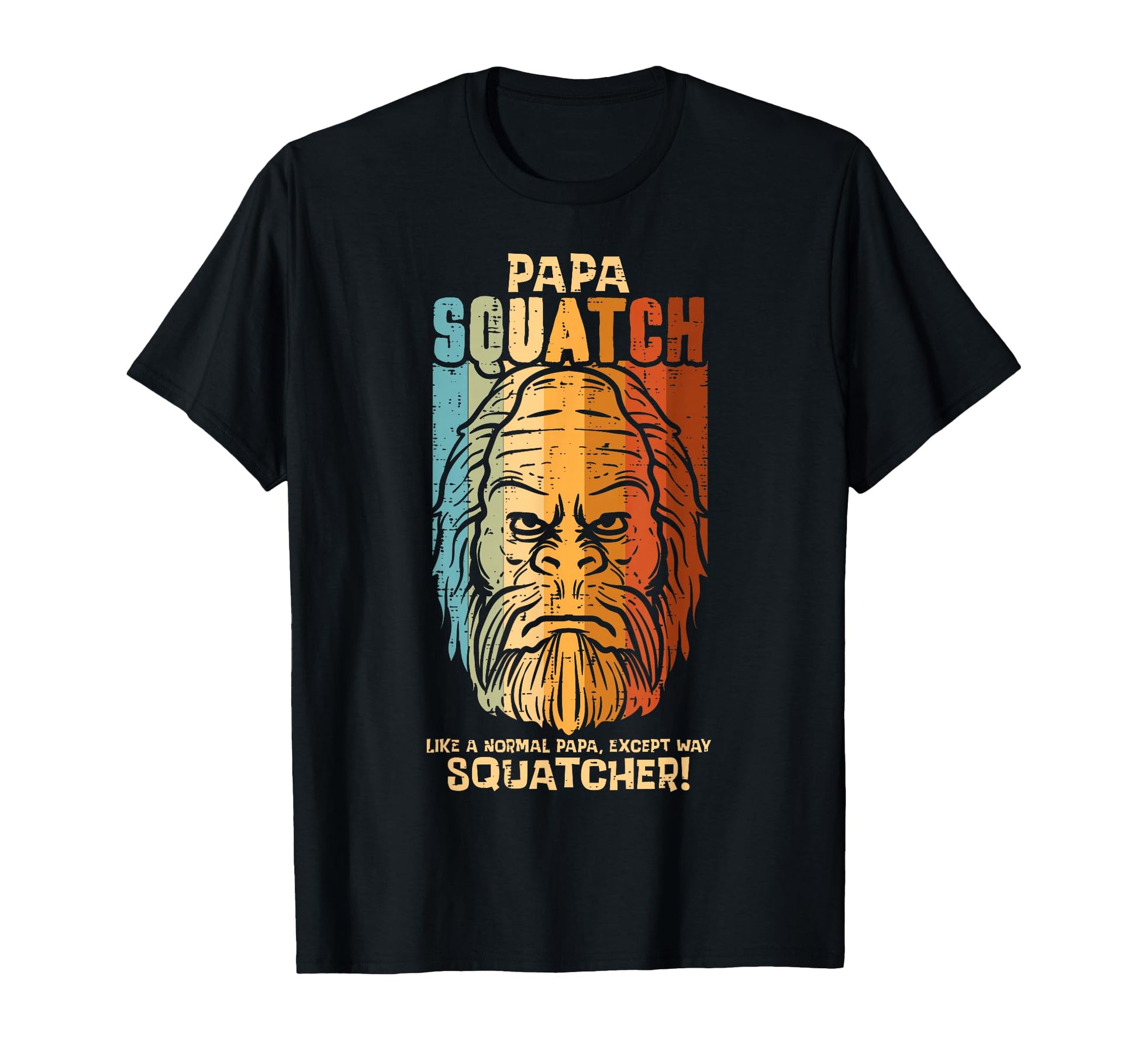 Papa Squatch Normal Except T-Shirt - Fun Novelty Design for Adults - T-Shirt, Sweatshirt, Hoodie