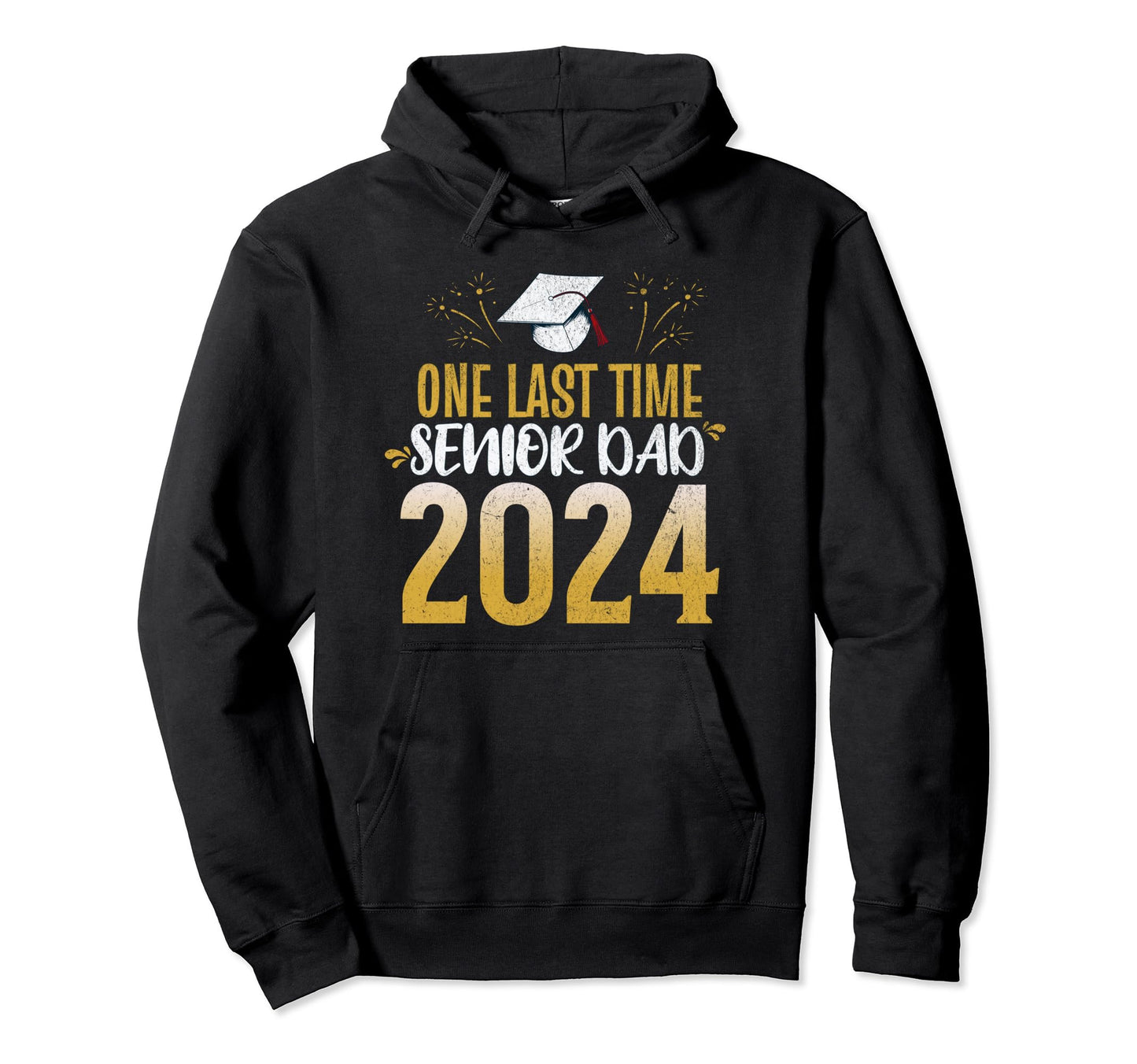 One Last Time Senior Dad 2024 Hoodie - Custom Art Print for Adults - T-Shirt, Sweatshirt, Hoodie