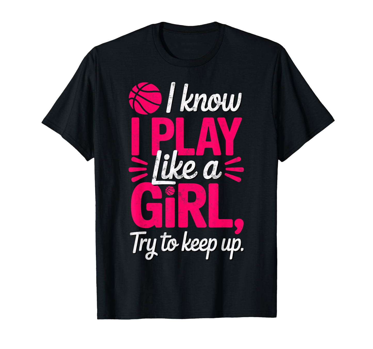 I Know I Play Like Try To Keep Up T-Shirt - Novelty Apparel Unisex - T-Shirt, Sweatshirt, Hoodie