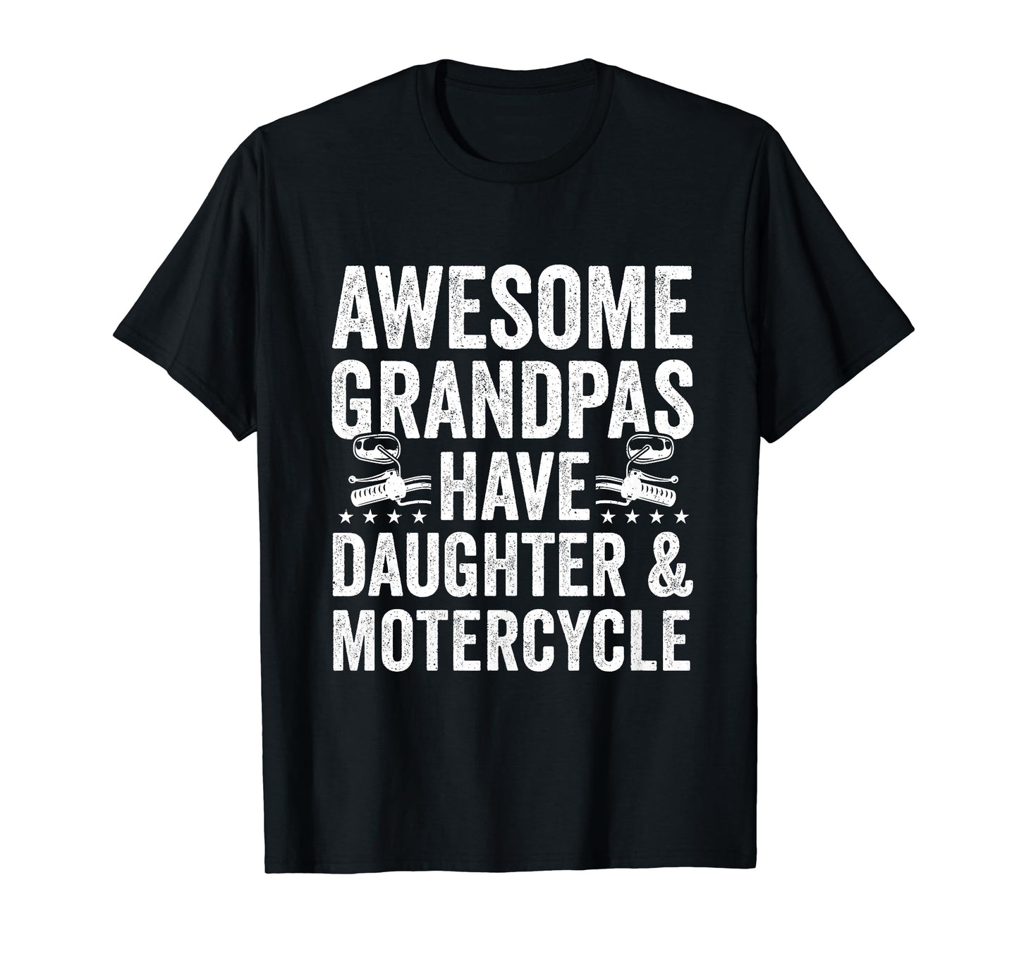 Awesome Grandpas Have Daughters And T-Shirt - Novelty Apparel Men Women - T-Shirt, Sweatshirt, Hoodie