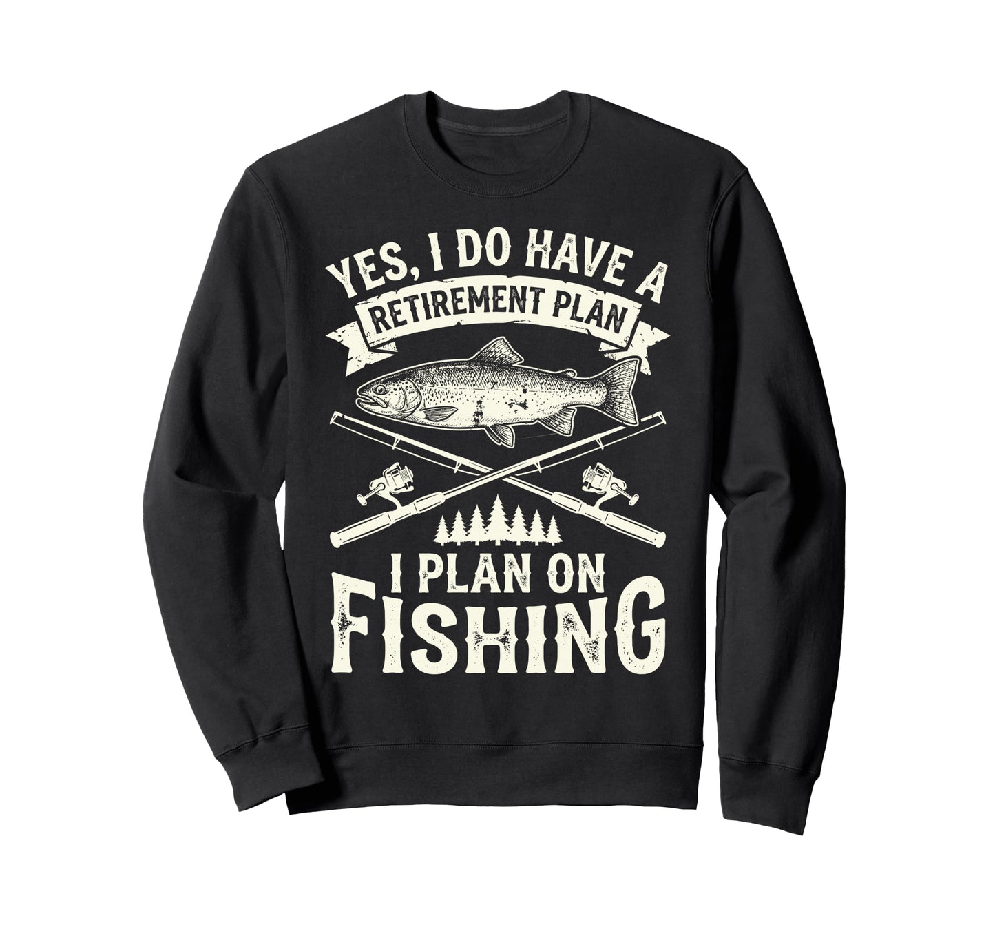 Retired Yes I Do Have Retirement Sweatshirt - Streetwear Style Men Women - T-Shirt, Sweatshirt, Hoodie