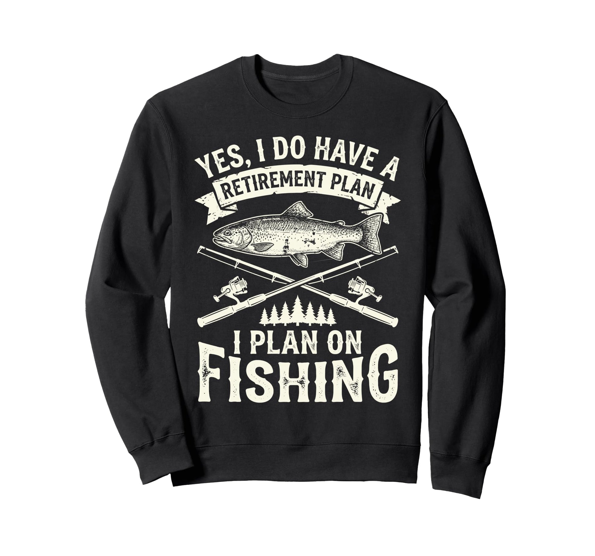 Retired Yes I Do Have Retirement Sweatshirt - Streetwear Style Men Women - T-Shirt, Sweatshirt, Hoodie