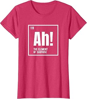 Ah The Element of Surprise Funny Chemistry Science Humor T-Shirt Unisex T-shirt, Sweatshirt, Hoodie, Long Sleeve Tee - T-Shirt, Sweatshirt, Hoodie